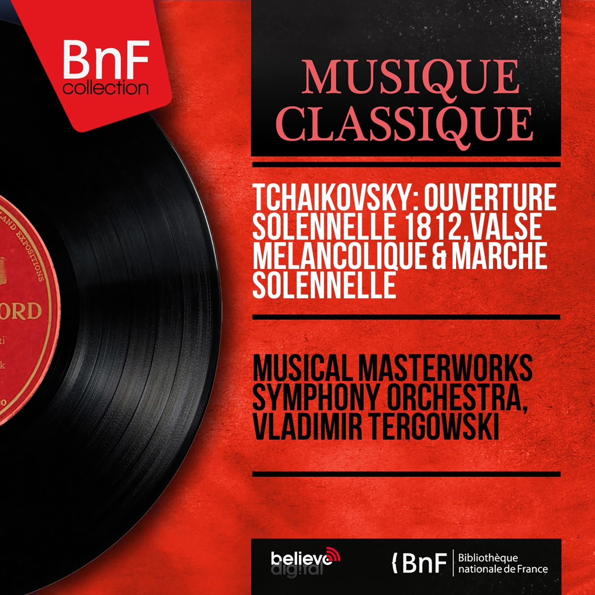 Постер альбома Tchaikovsky: Ouverture solennelle 1812, Valse mélancolique & Marche solennelle (Mono Version)