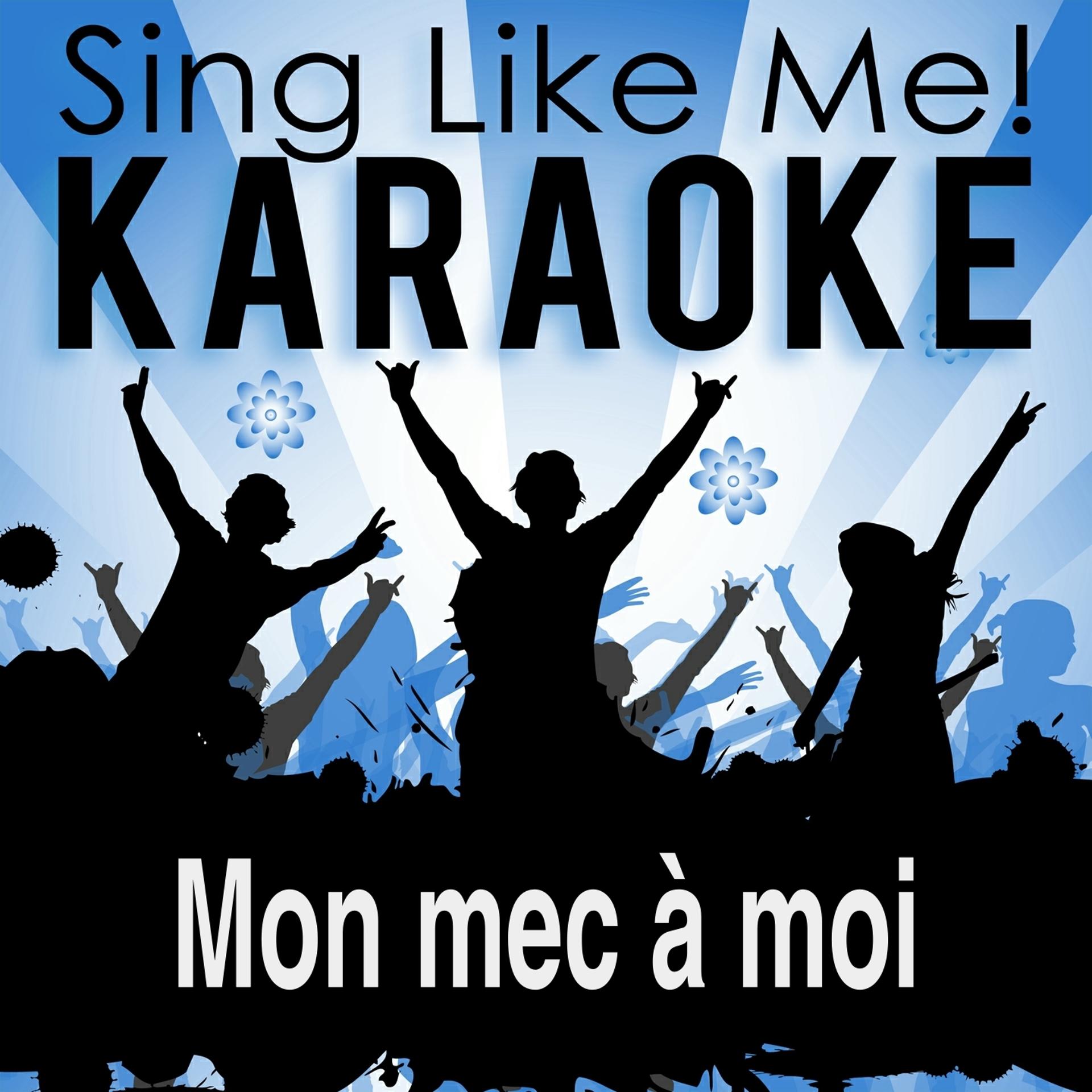 Постер альбома Mon mec à moi (Live Edit) [Karaoke Version With Guide Melody] (Originally Performed By Patricia Kaas)