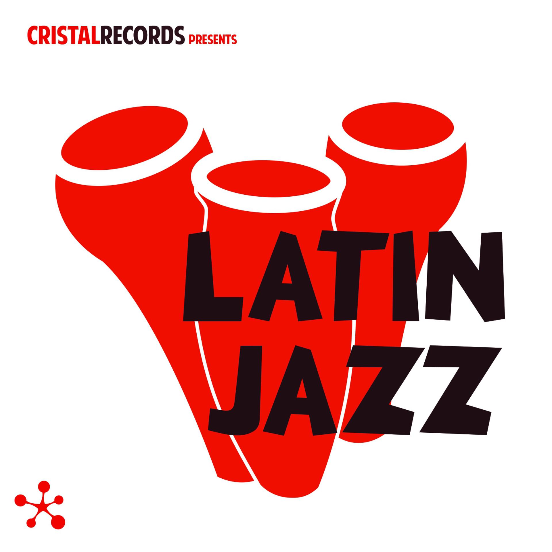 Постер альбома Cristal Records Presents: Latin Jazz
