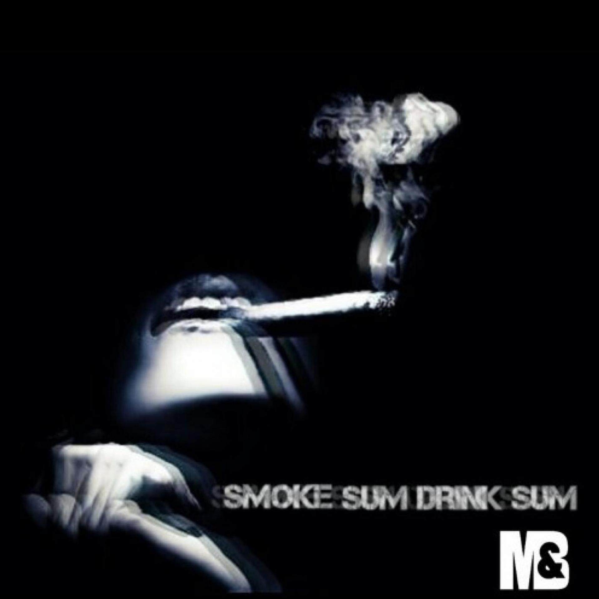 Постер альбома Smoke Sum, Drink Sum