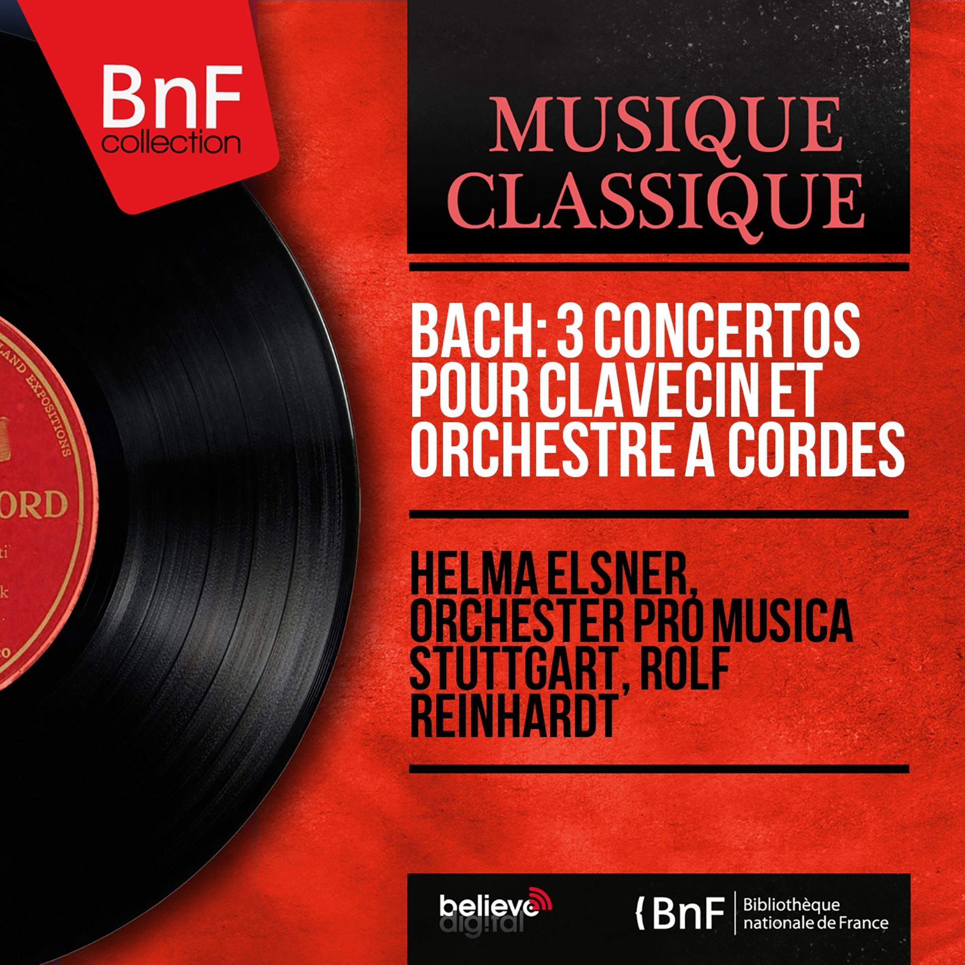 Постер альбома Bach: 3 Concertos pour clavecin et orchestre à cordes (Mono Version)