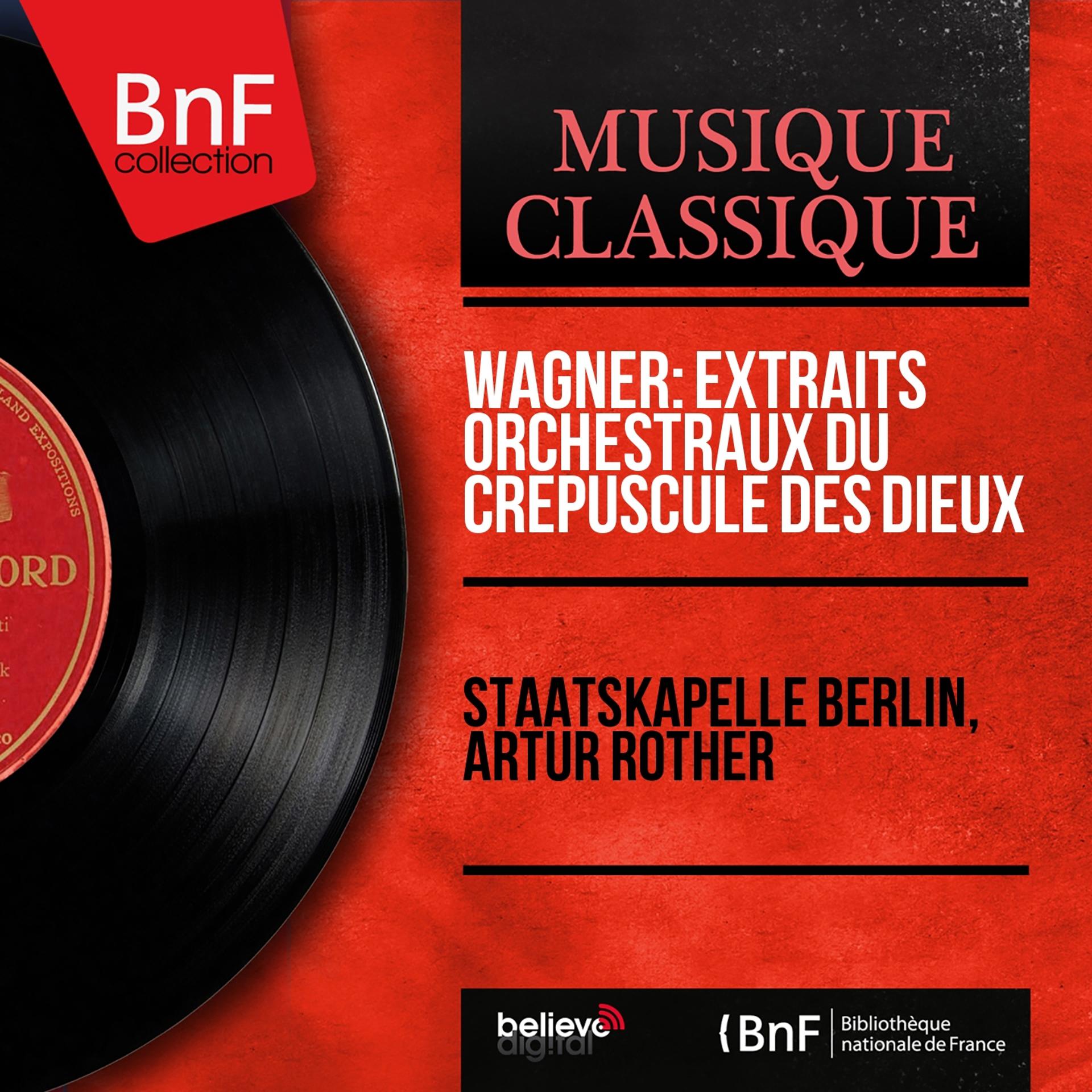 Постер альбома Wagner: Extraits orchestraux du Crépuscule des dieux (Mono Version)