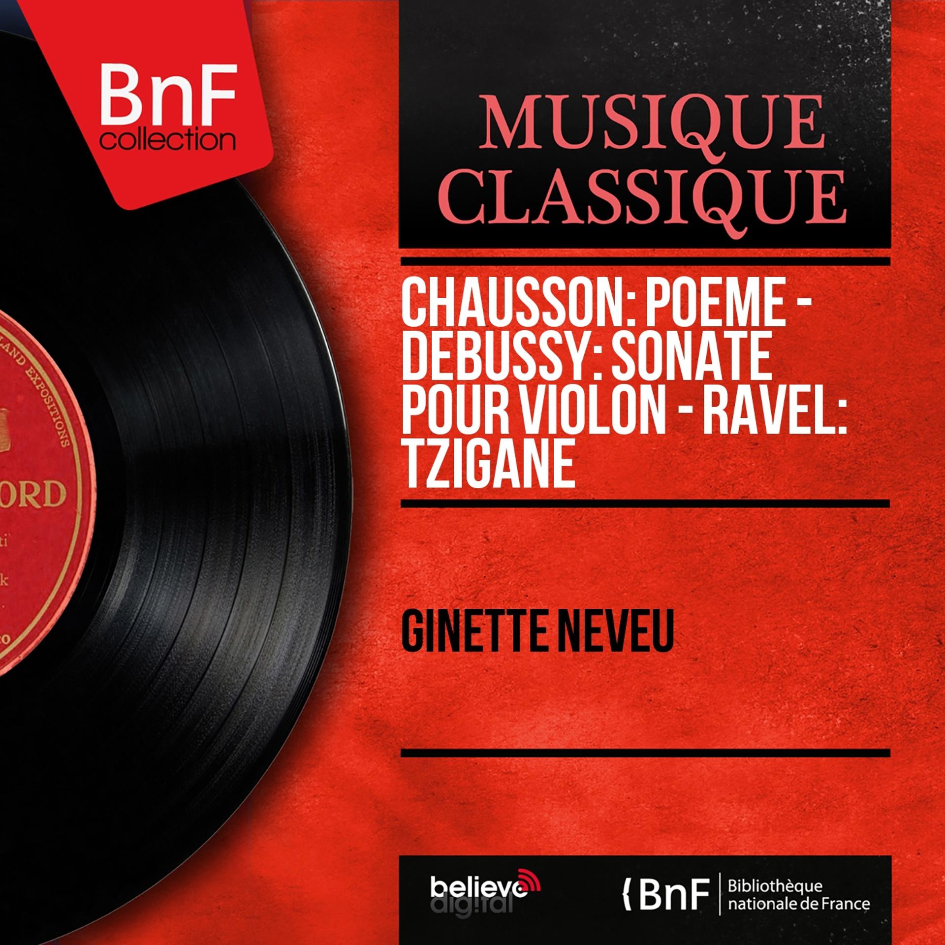 Постер альбома Chausson: Poème - Debussy: Sonate pour violon - Ravel: Tzigane (Mono Version)
