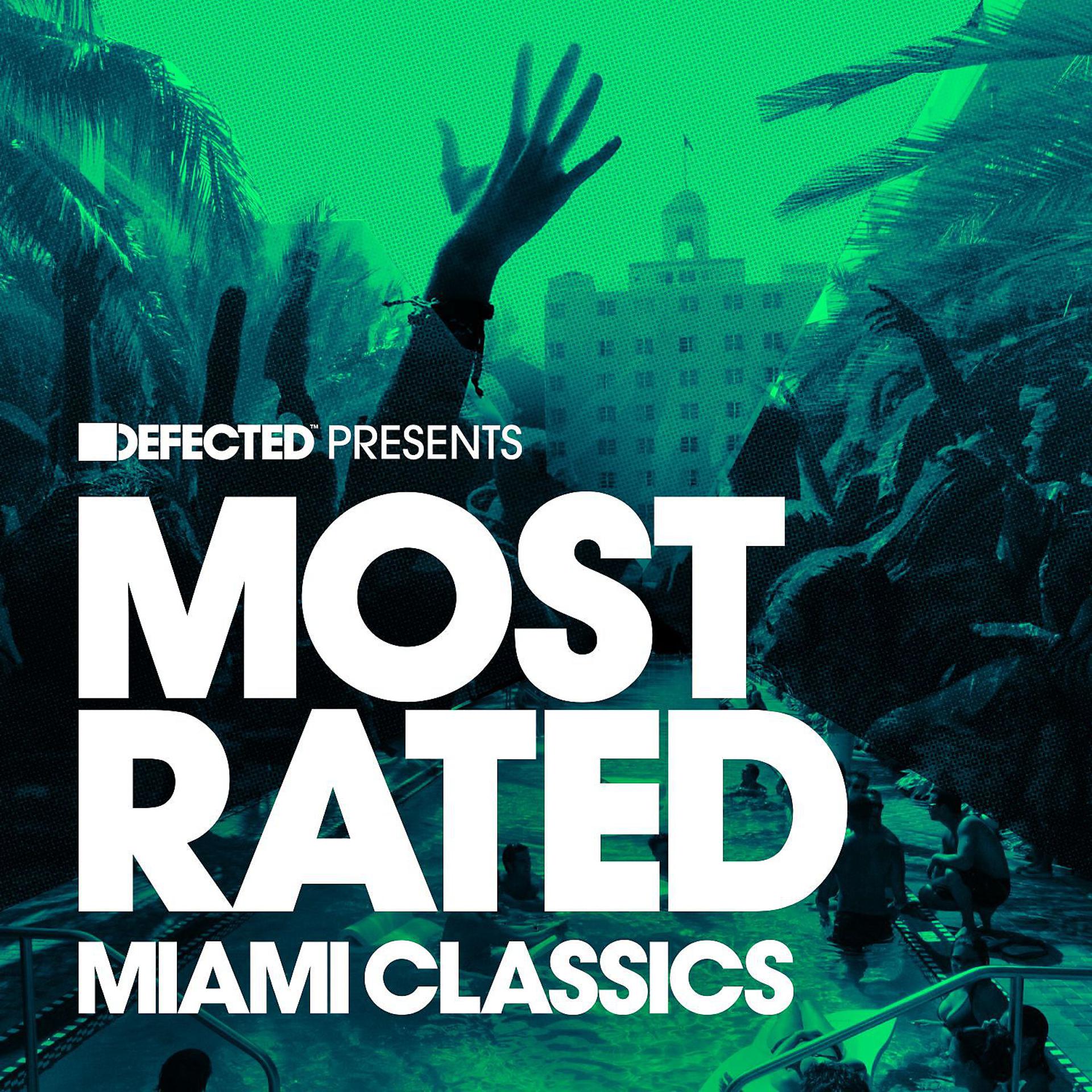 Постер альбома Defected Presents Most Rated Miami Classics