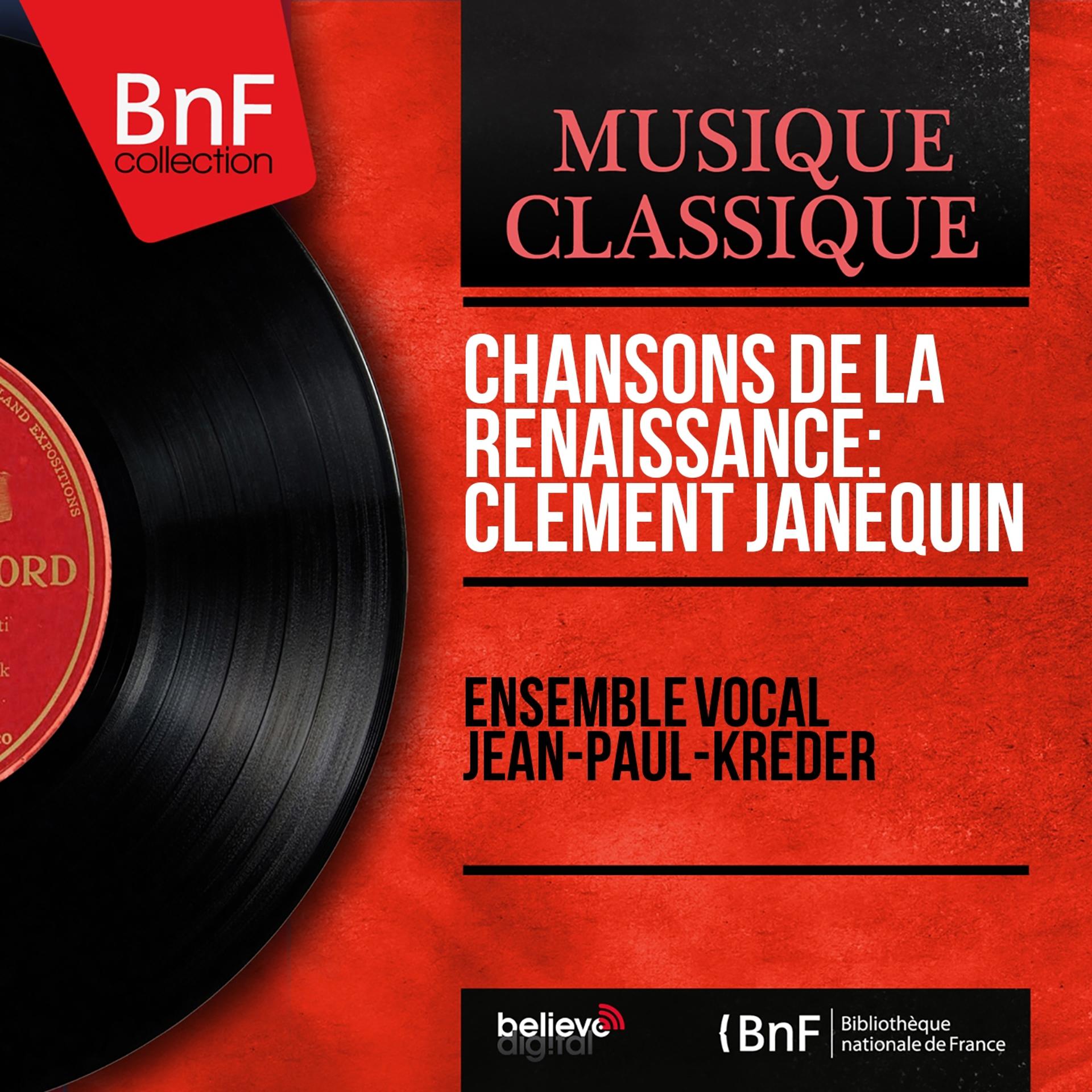 Постер альбома Chansons de la Renaissance: Clément Janequin (Mono Version)
