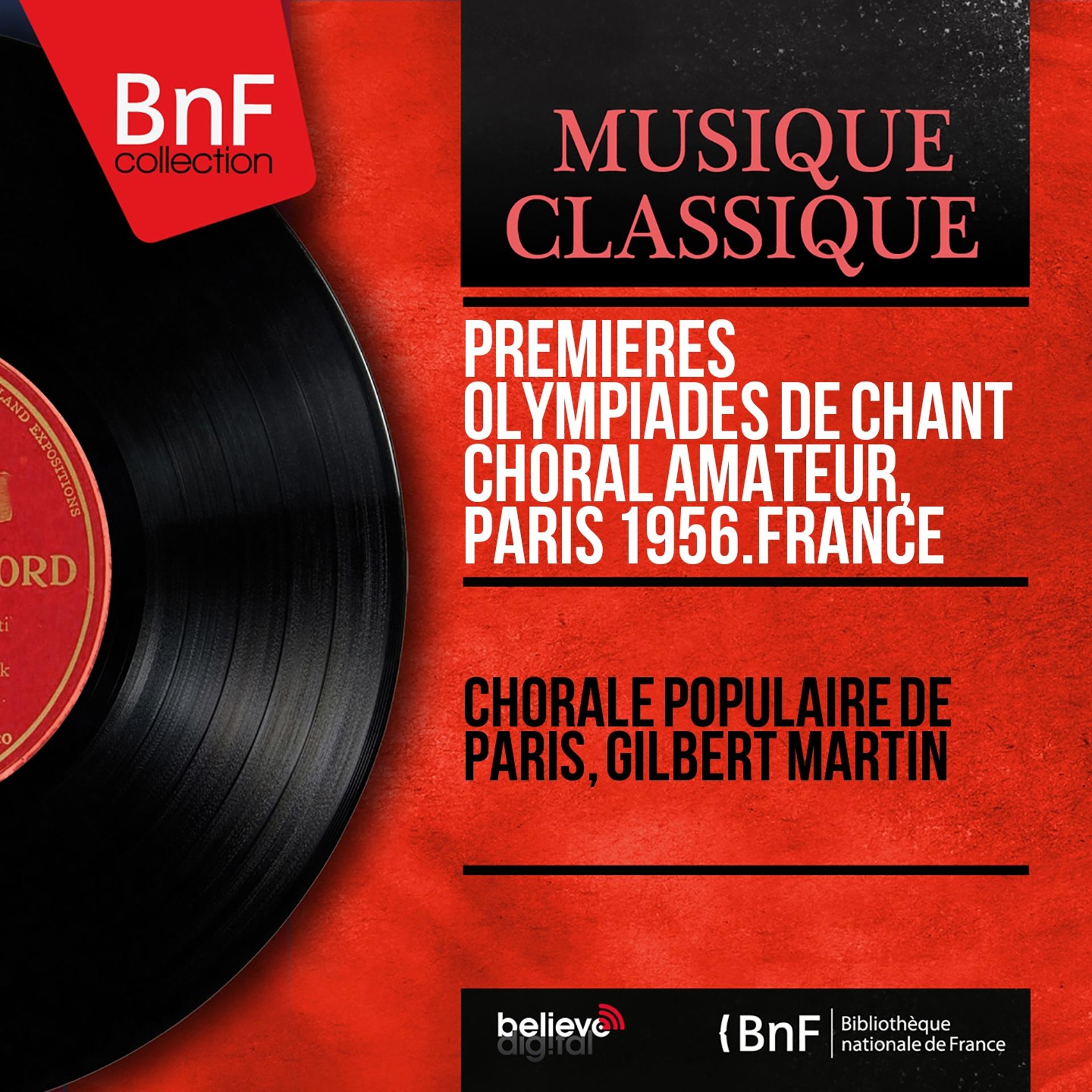 Постер альбома Premières Olympiades de chant choral amateur, Paris 1956. France (Mono Version)