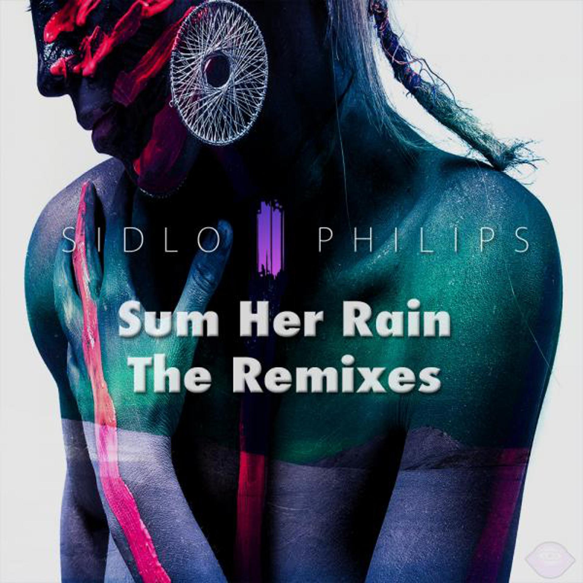 Постер альбома Sum Her Rain - The Remixes
