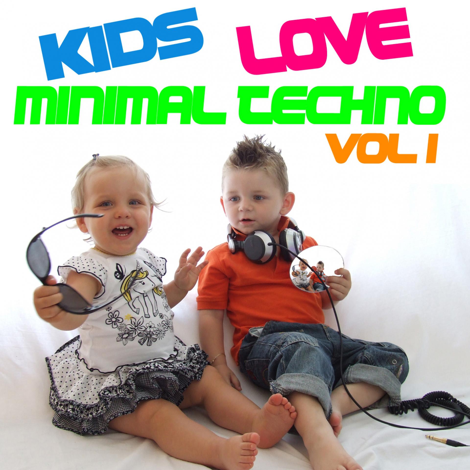 Постер альбома Kids Love Minimal Techno Vol 1