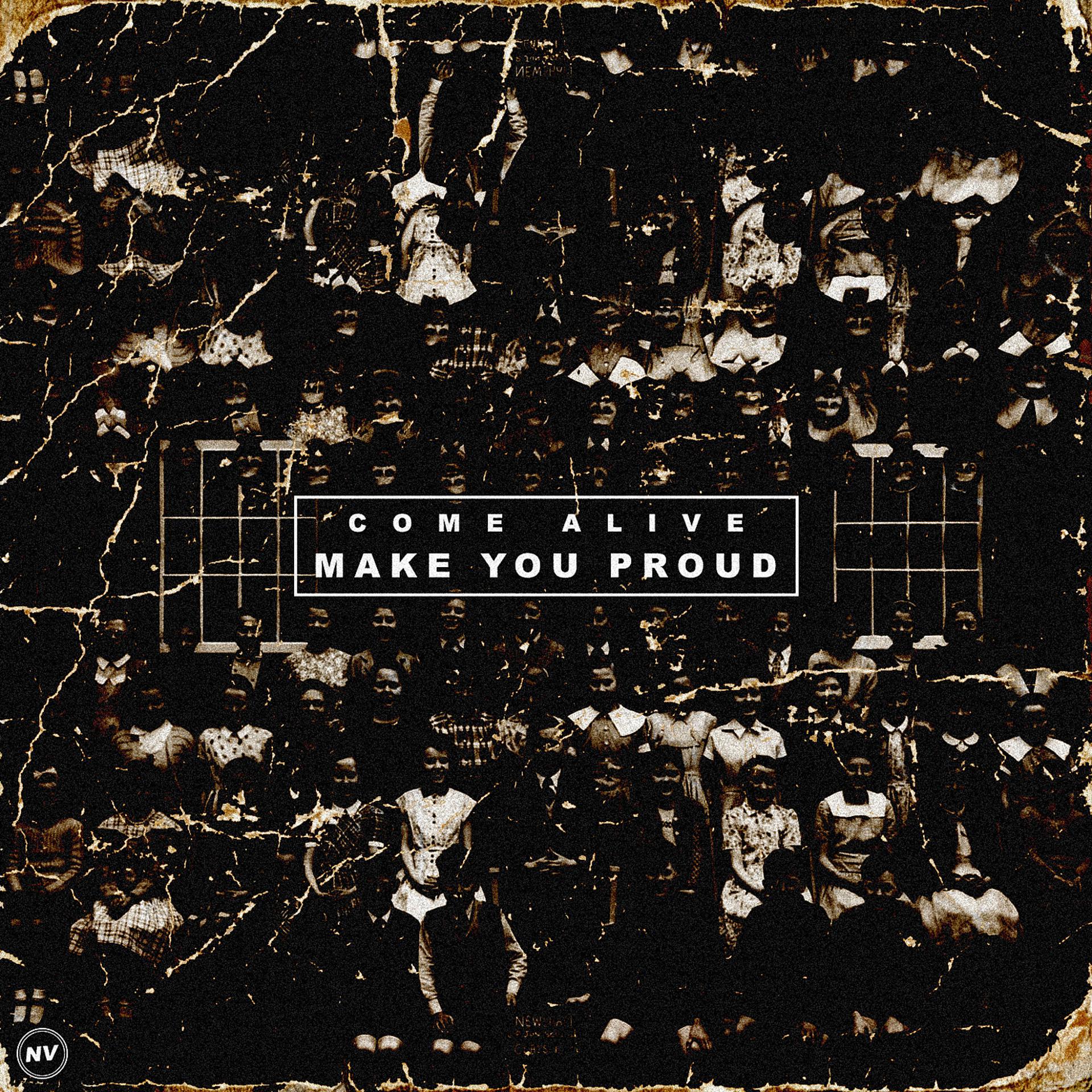 Постер к треку Come Alive - Make You Proud