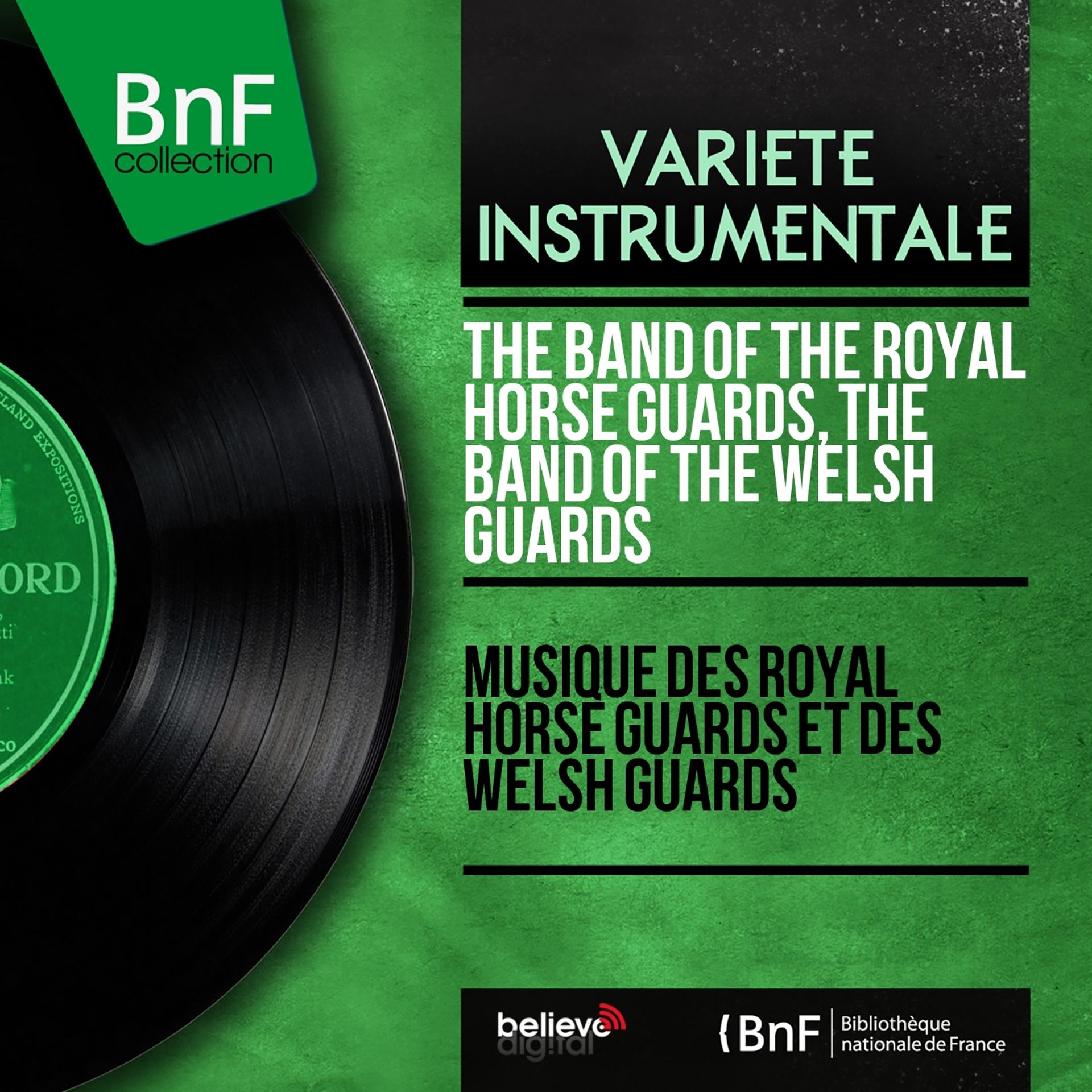 Постер альбома Musique des Royal Horse Guards et des Welsh Guards (Mono Version)