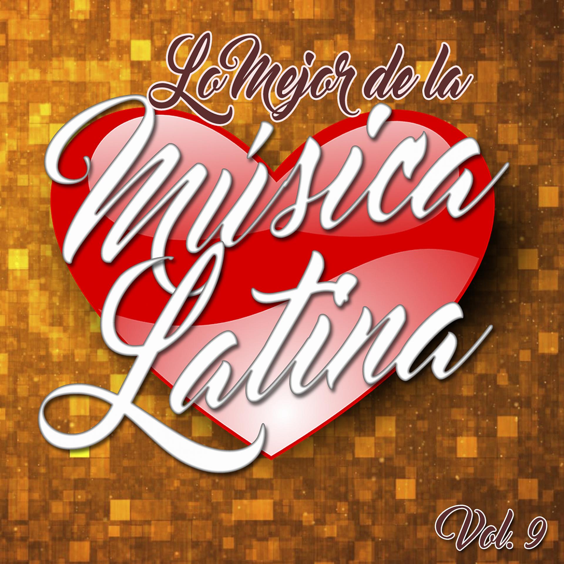 Постер альбома Lo Mejor de la Música Latina, Vol..9