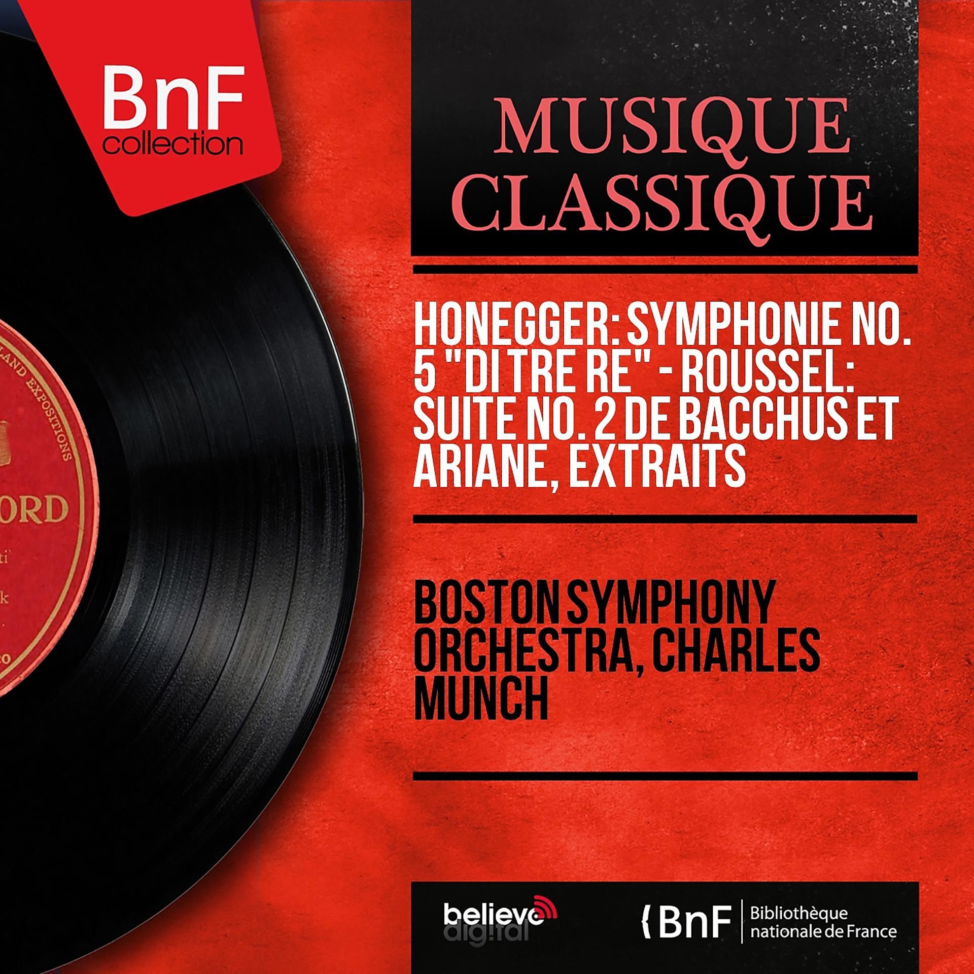 Постер альбома Honegger: Symphonie No. 5 "Di tre re" - Roussel: Suite No. 2 de Bacchus et Ariane, extraits (Mono Version)