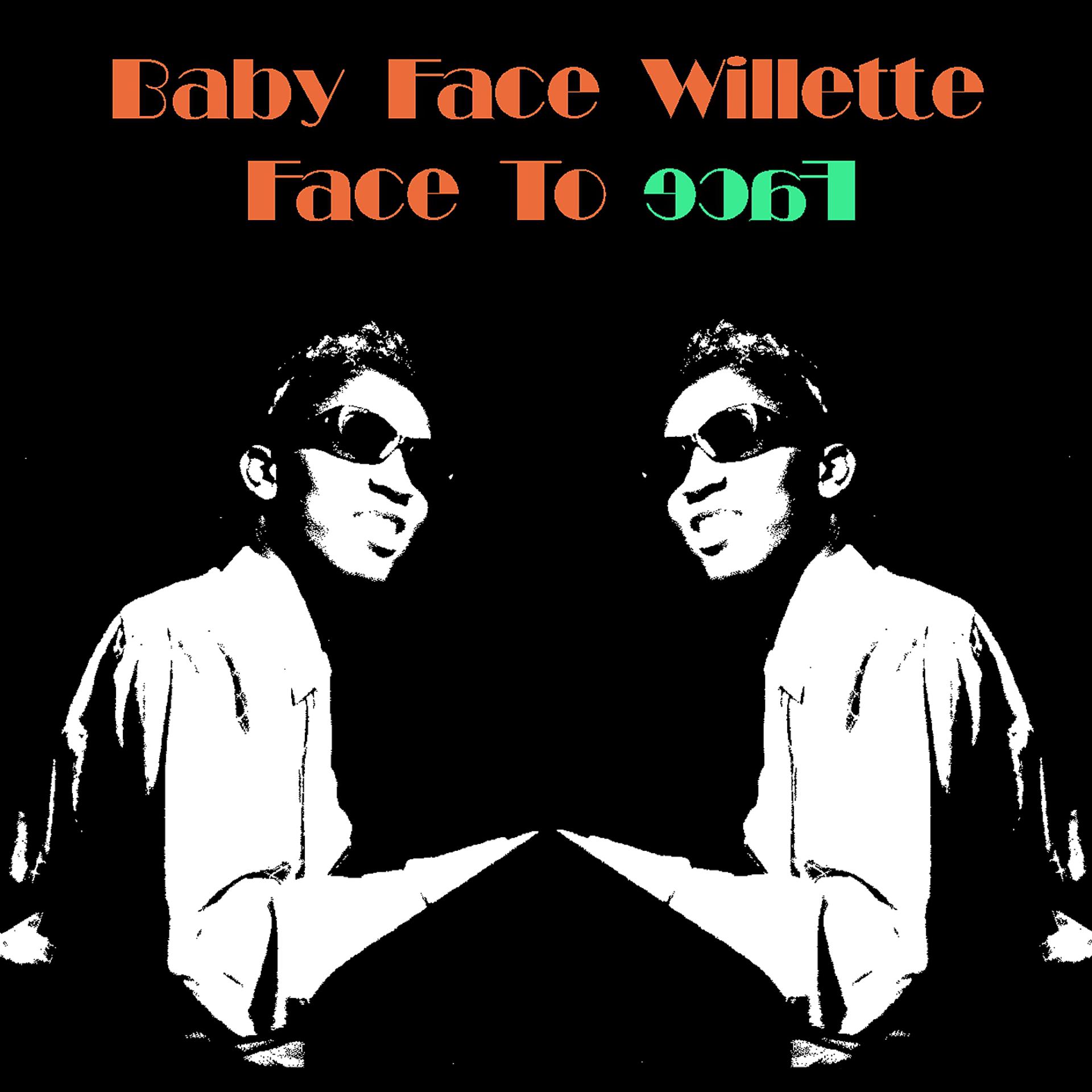 Постер альбома Baby Face Willette: Face to Face