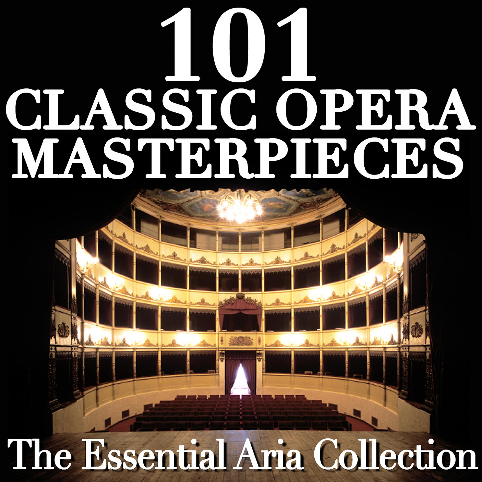 Постер альбома 101 Classic Opera Masterpieces: The Essential Aria Collection