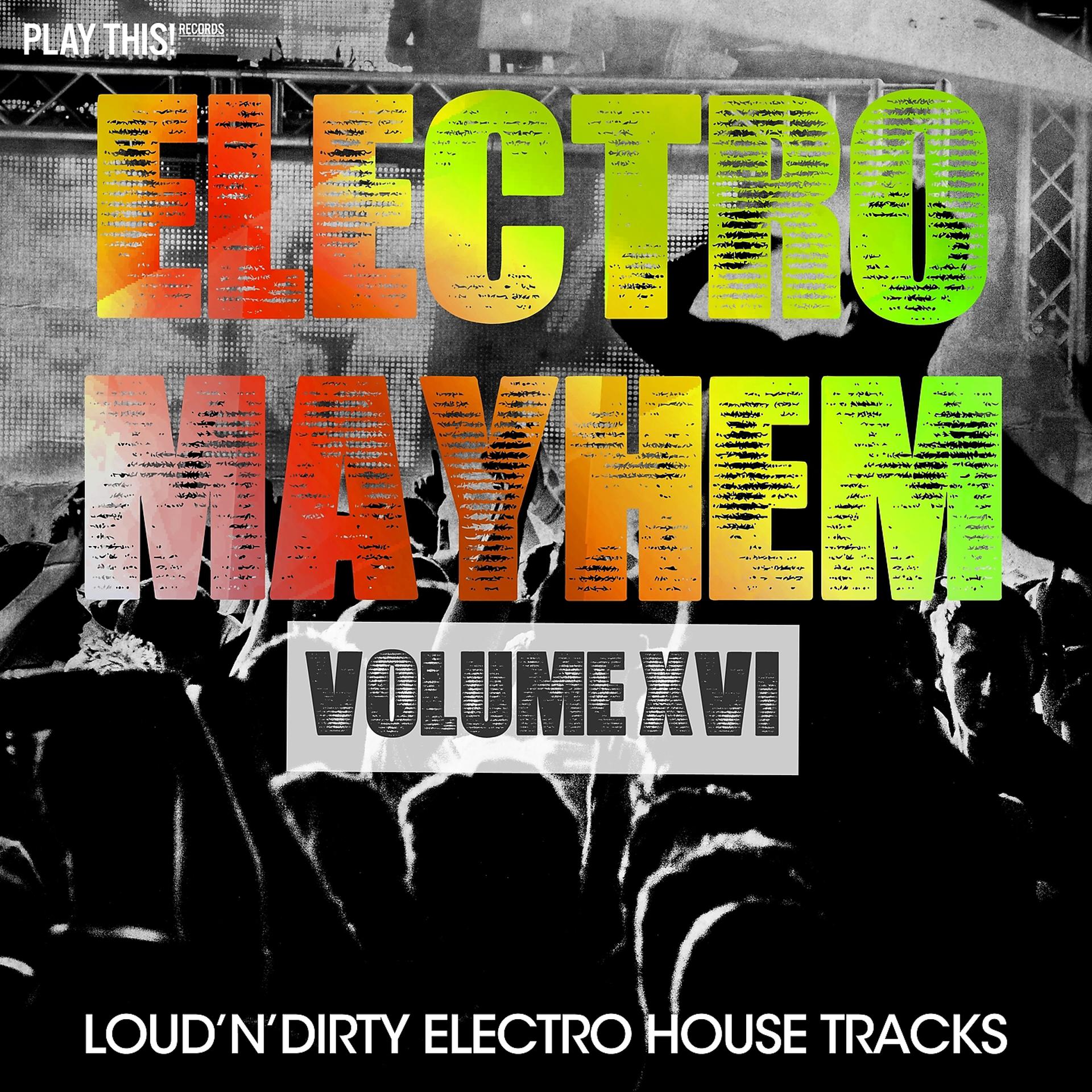 Постер альбома Electro Mayhem, Vol. 16