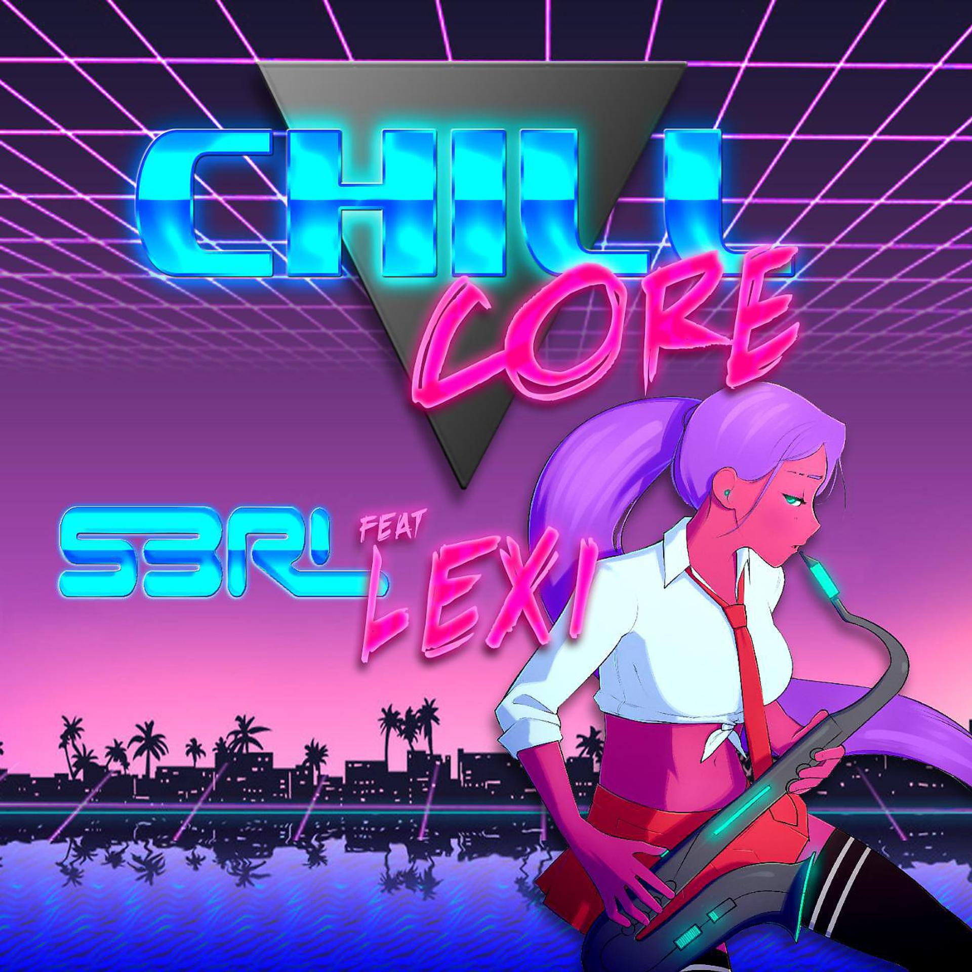 Постер альбома Chillcore (feat. Lexi)
