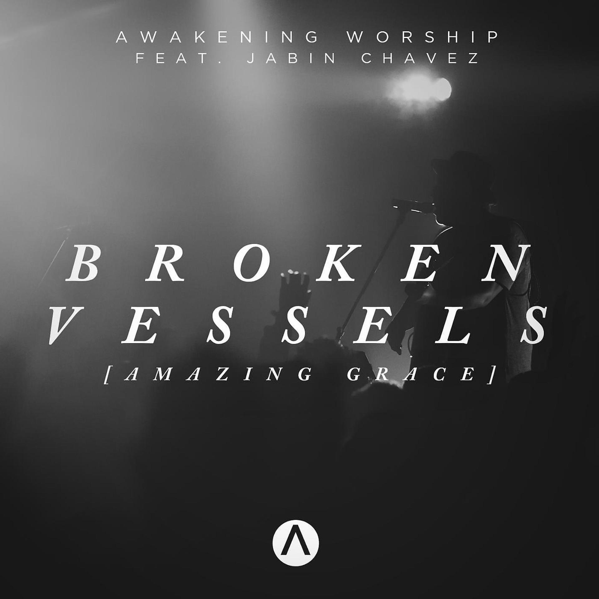 Постер альбома Broken Vessels (Amazing Grace) [feat. Jabin Chavez]