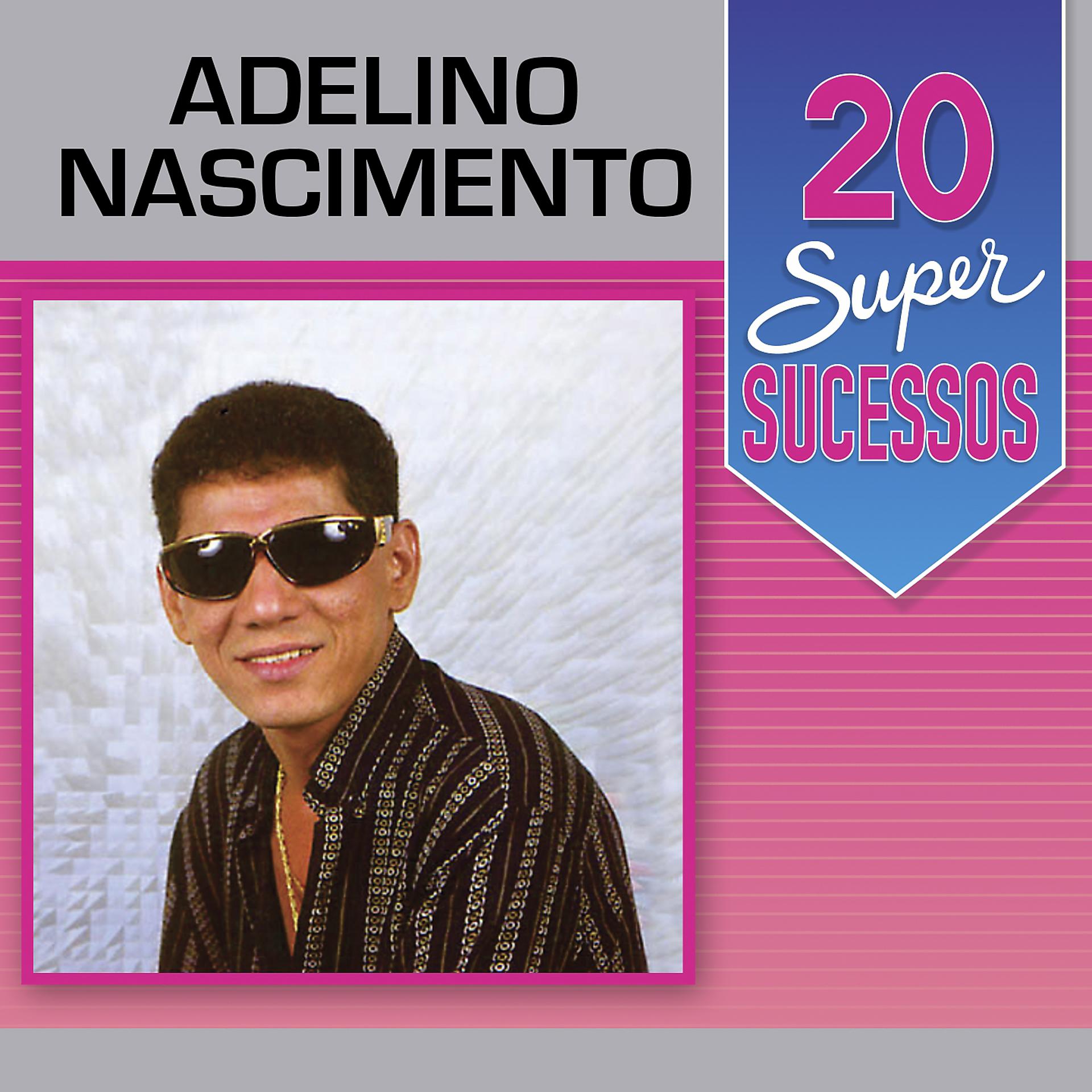 Постер альбома 20 Super Sucessos Adelino Nascimento