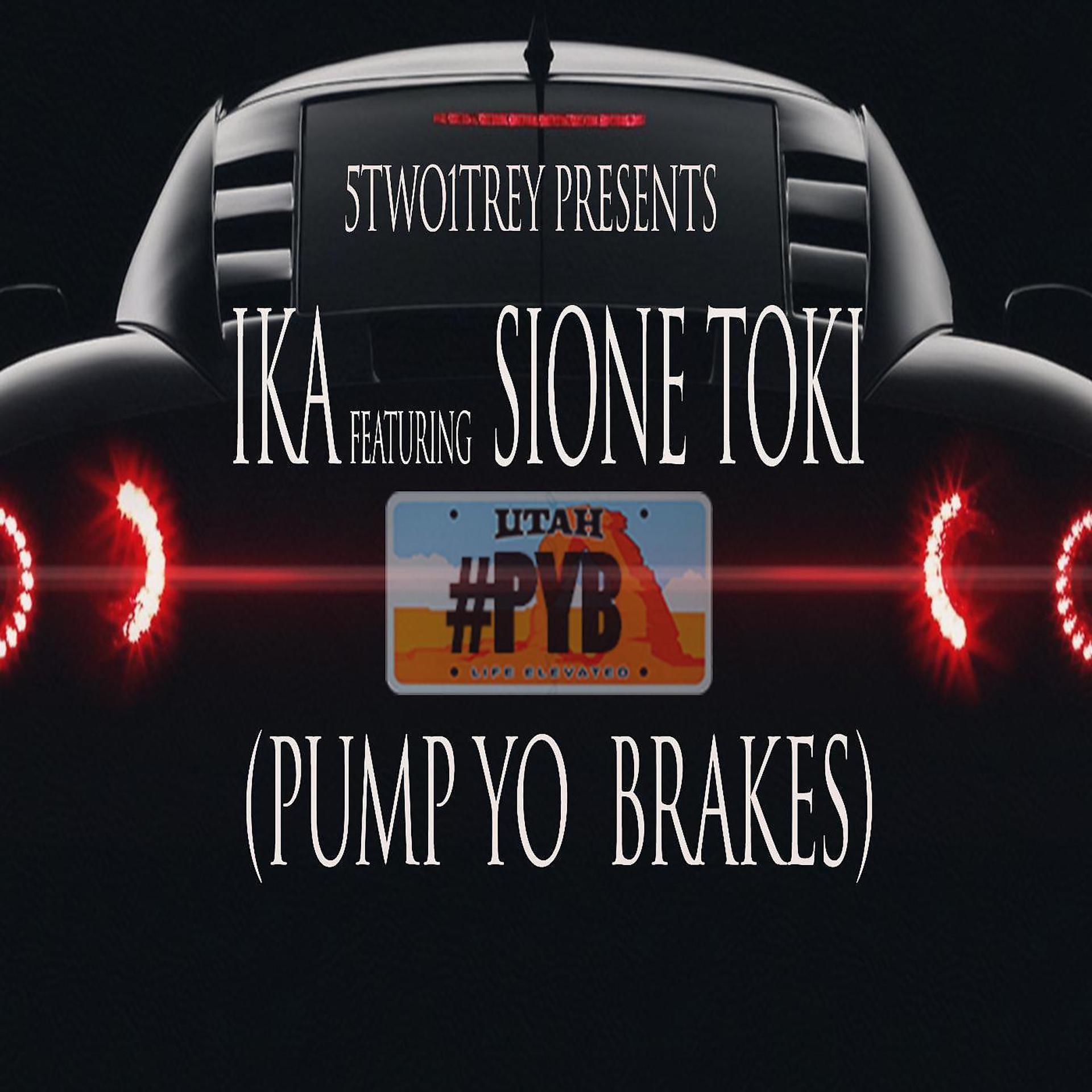 Постер альбома Pump Yo Brakes (#Pyb) [feat. Sione Toki]