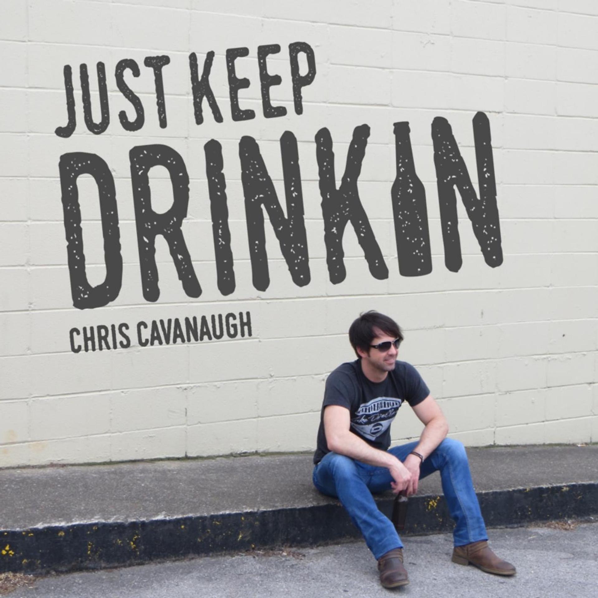 Постер альбома Just Keep Drinkin