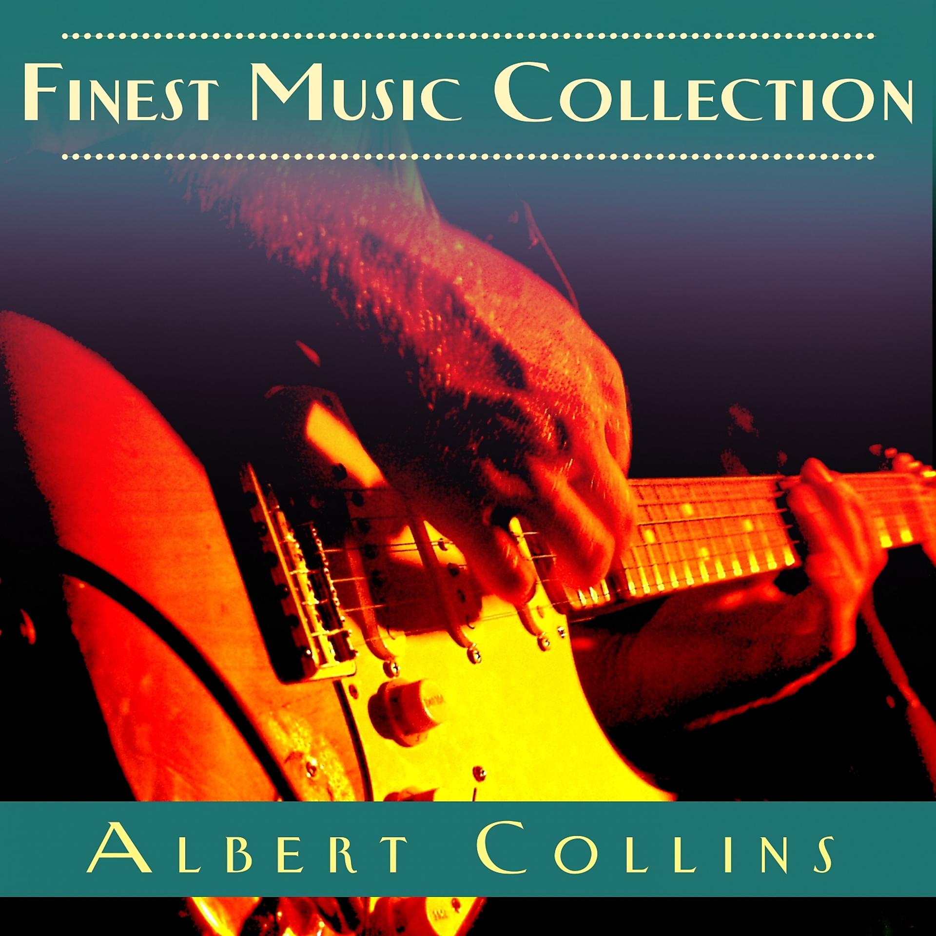 Постер альбома Finest Music Collection: Albert Collins