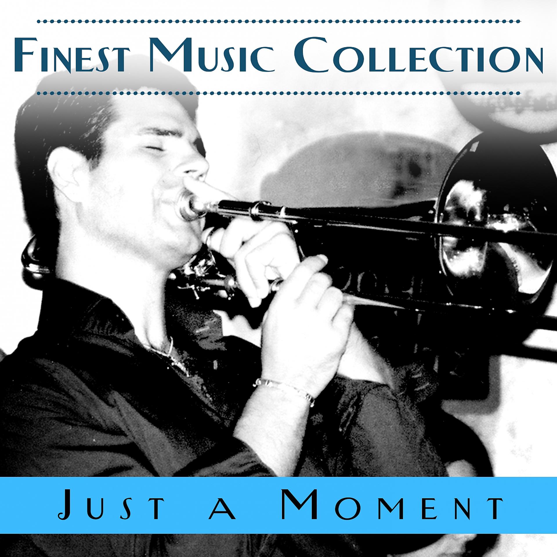 Постер альбома Finest Music Collection: Just A Moment