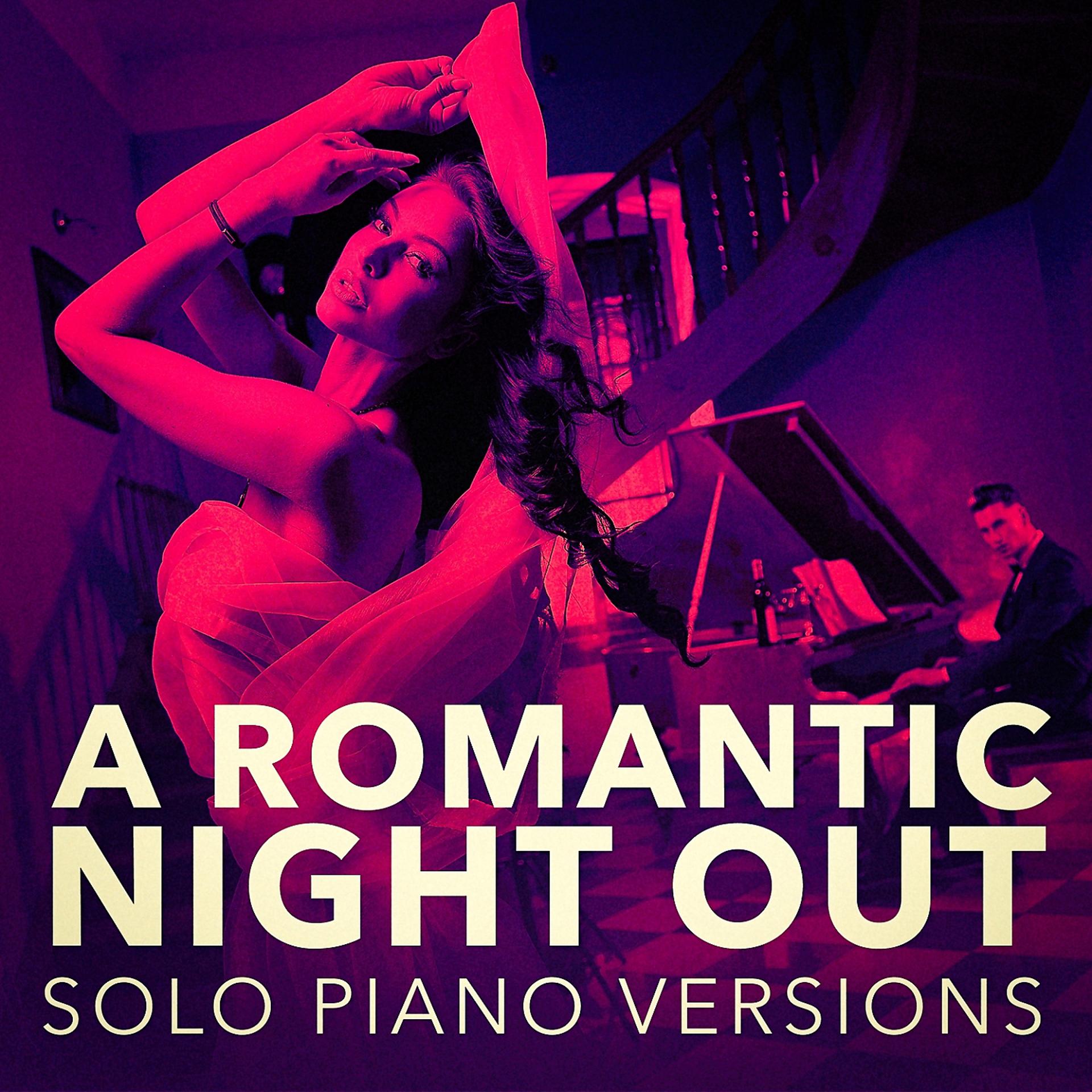 Постер альбома A Romantic Piano Night Out (Solo Piano Versions)