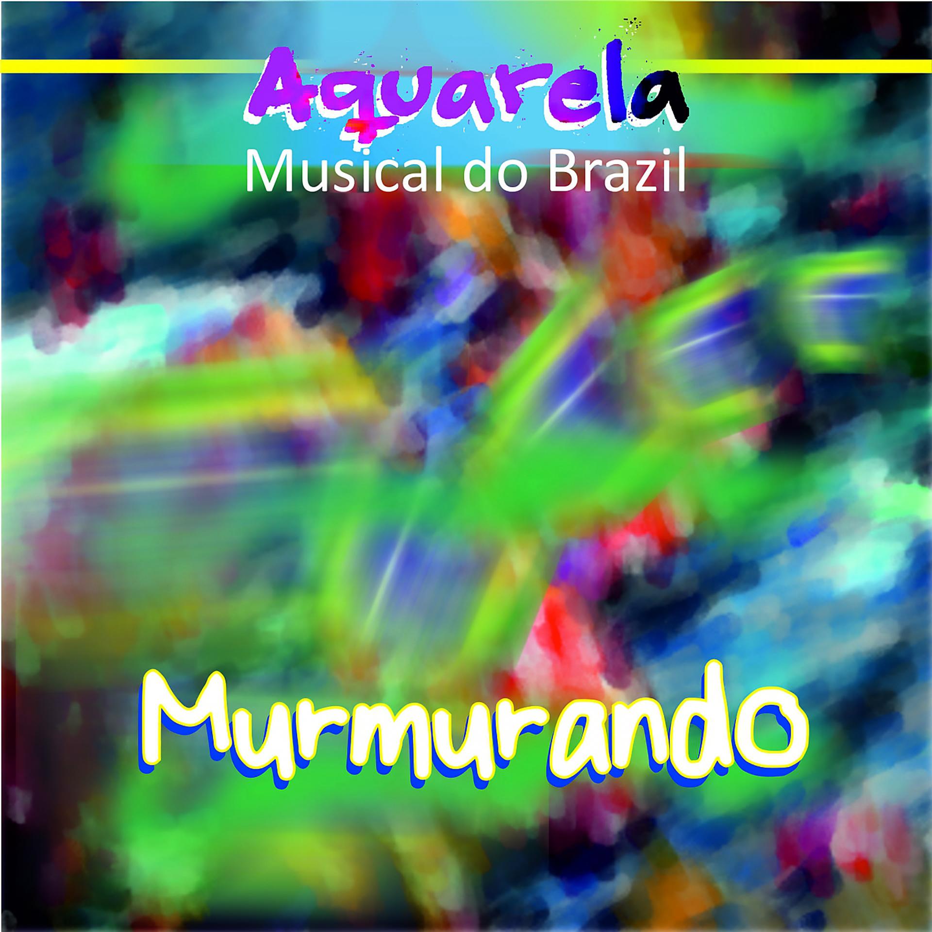 Постер альбома Aquarela Musical do Brazil: Murmurando