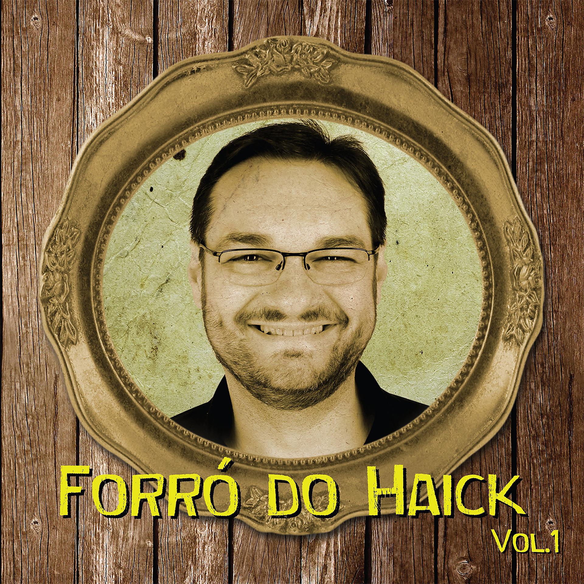 Постер альбома Forró do Haick, Vol. 1
