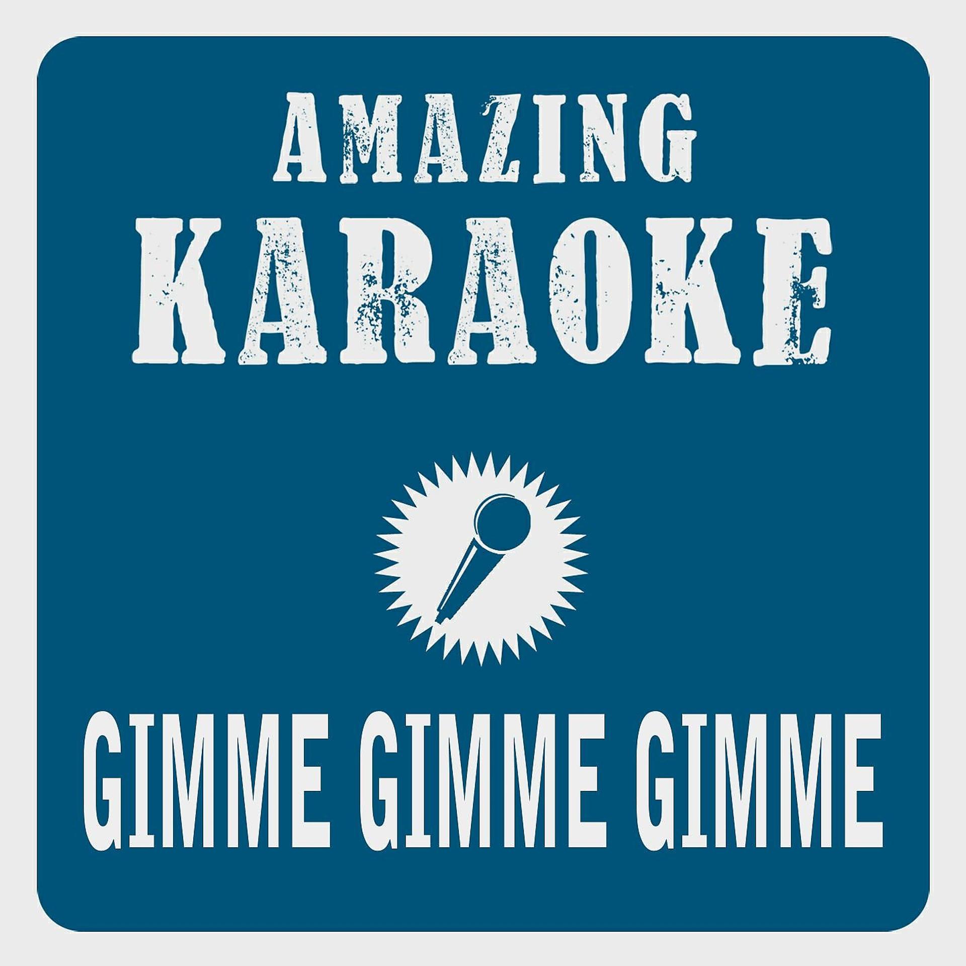 Постер альбома Gimme Gimme Gimme (Karaoke Version)