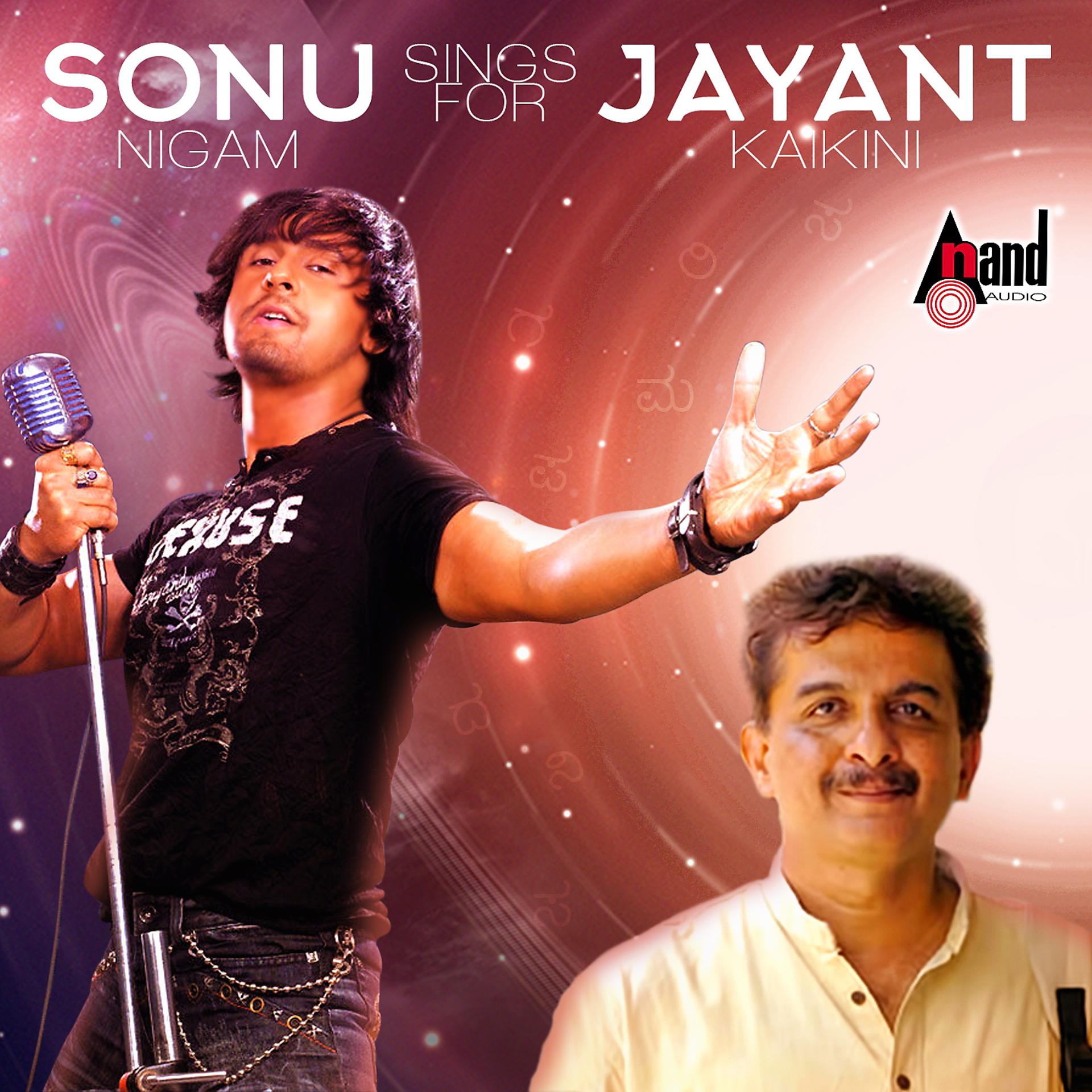 Постер альбома Sonu Nigam Sings for Jayanth Kaikini - Kannada Hits 2016