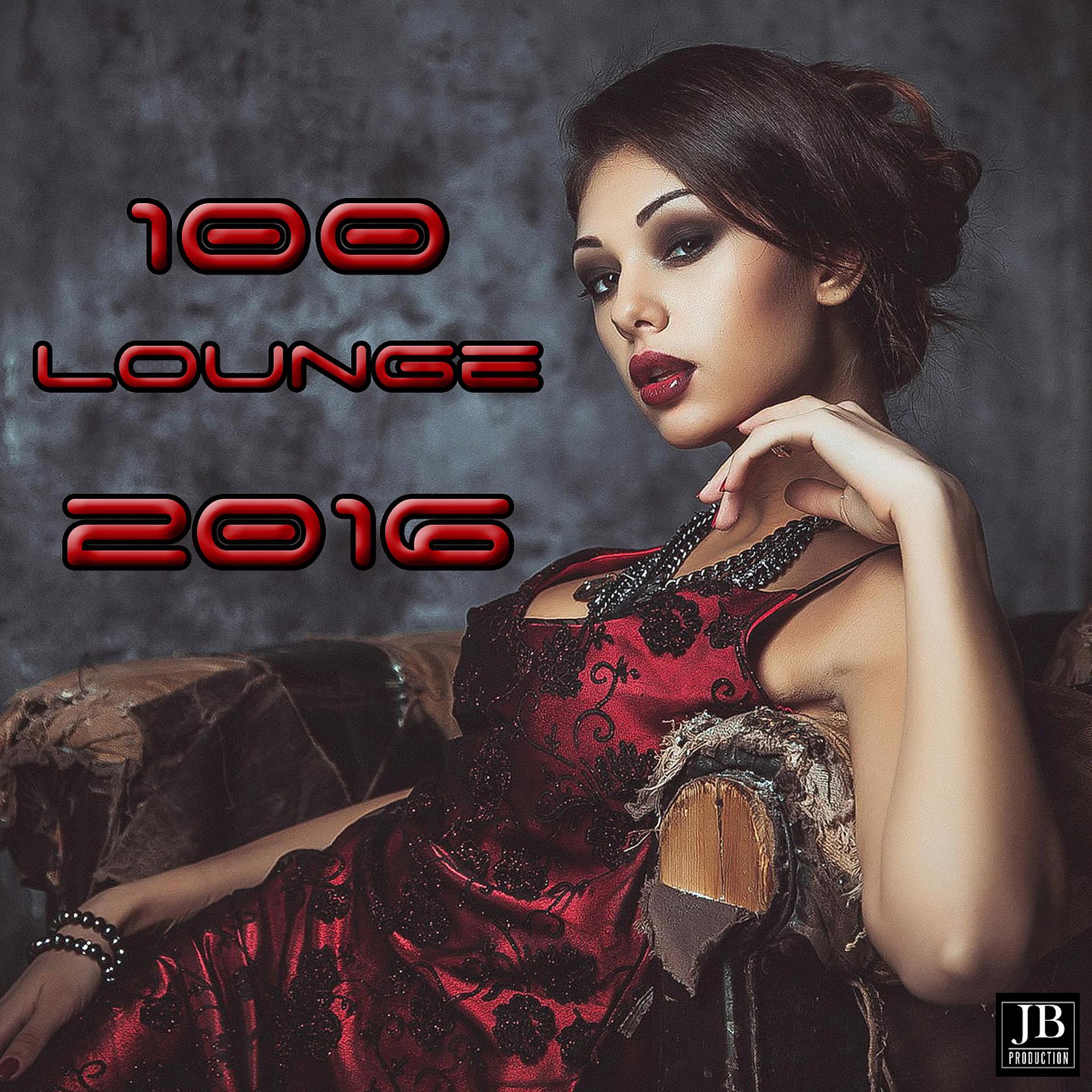 Постер альбома 100 Successi Lounge 2016