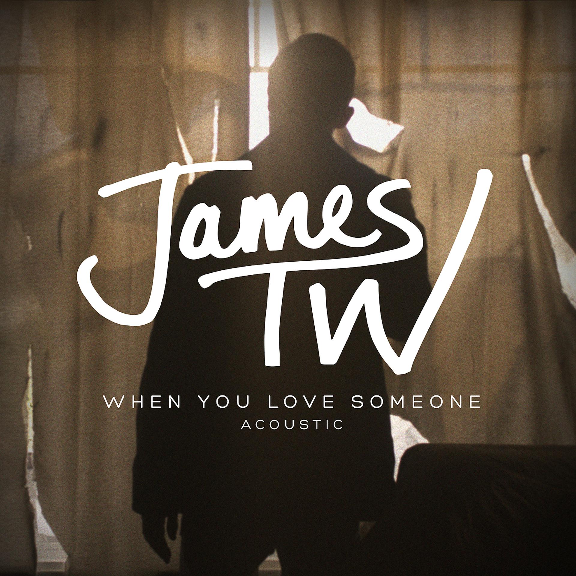 Постер к треку James TW - When You Love Someone (Acoustic)