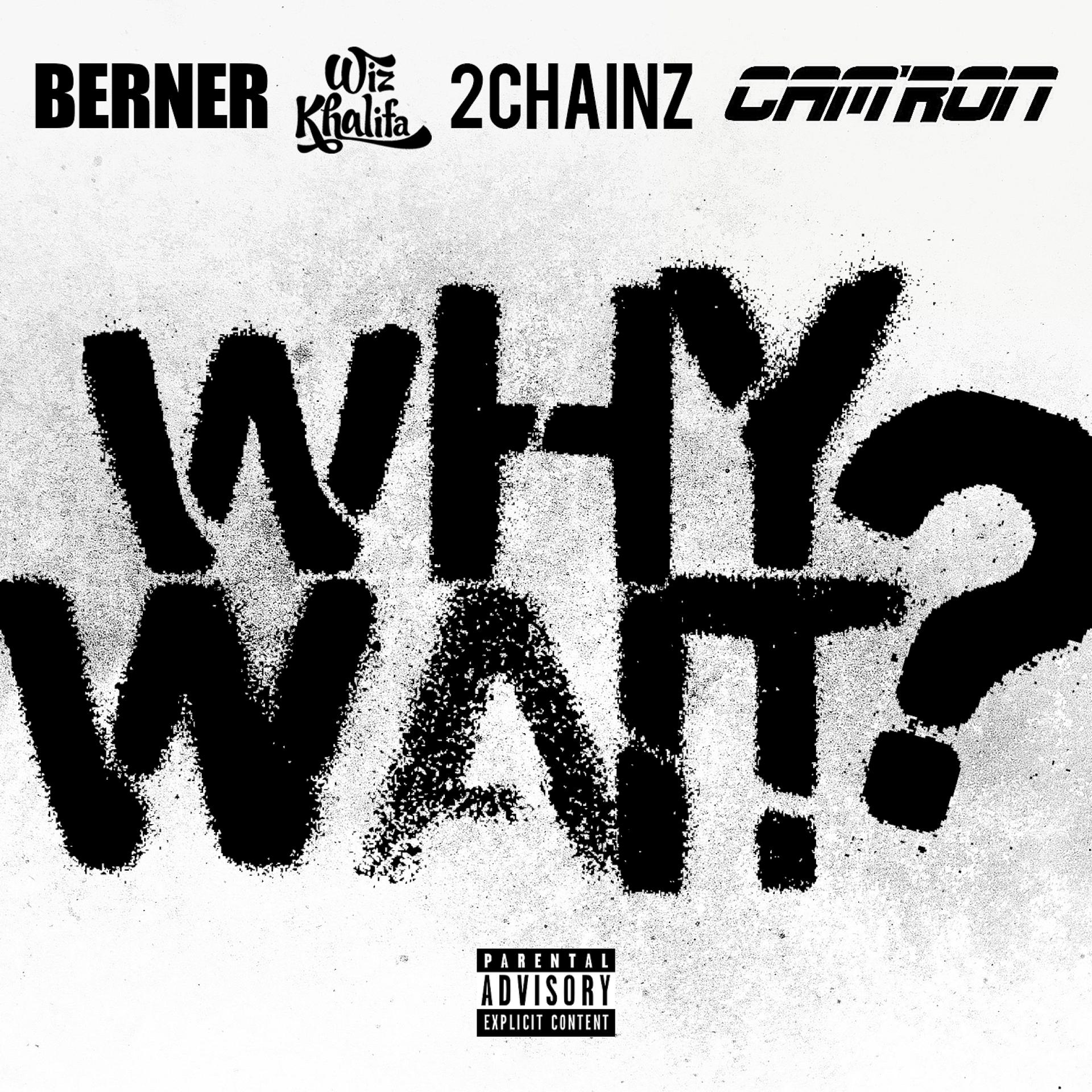 Постер альбома Why Wait? (feat. Wiz Khalifa & 2 Chainz) - Single
