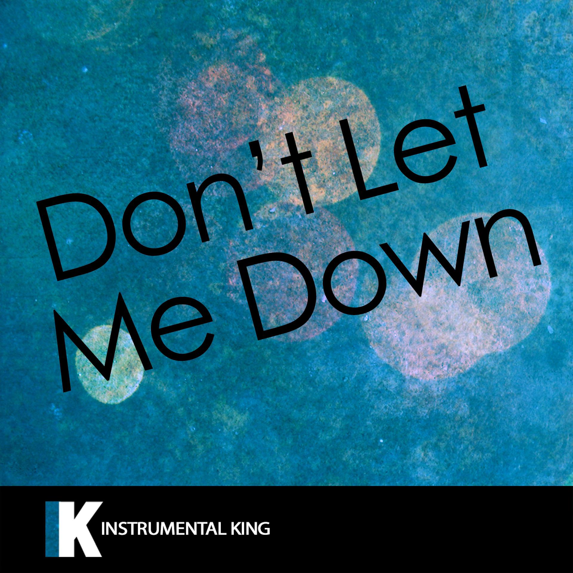 Постер альбома Don't Let Me Down (In the Style of The Chainsmokers feat. Daya) [Karaoke Version] - Single
