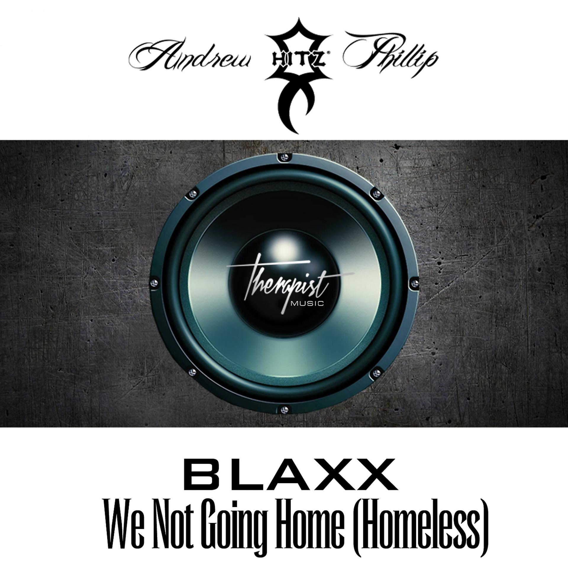 Постер альбома We Not Going Home (Homeless) - Single