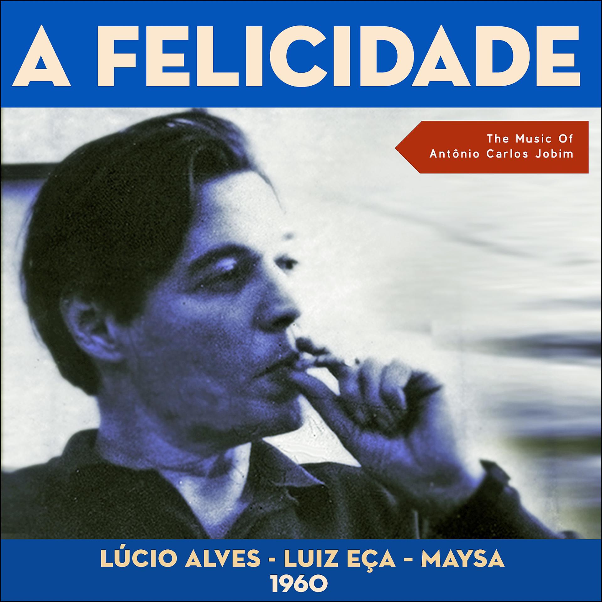 Постер альбома A Felicidade