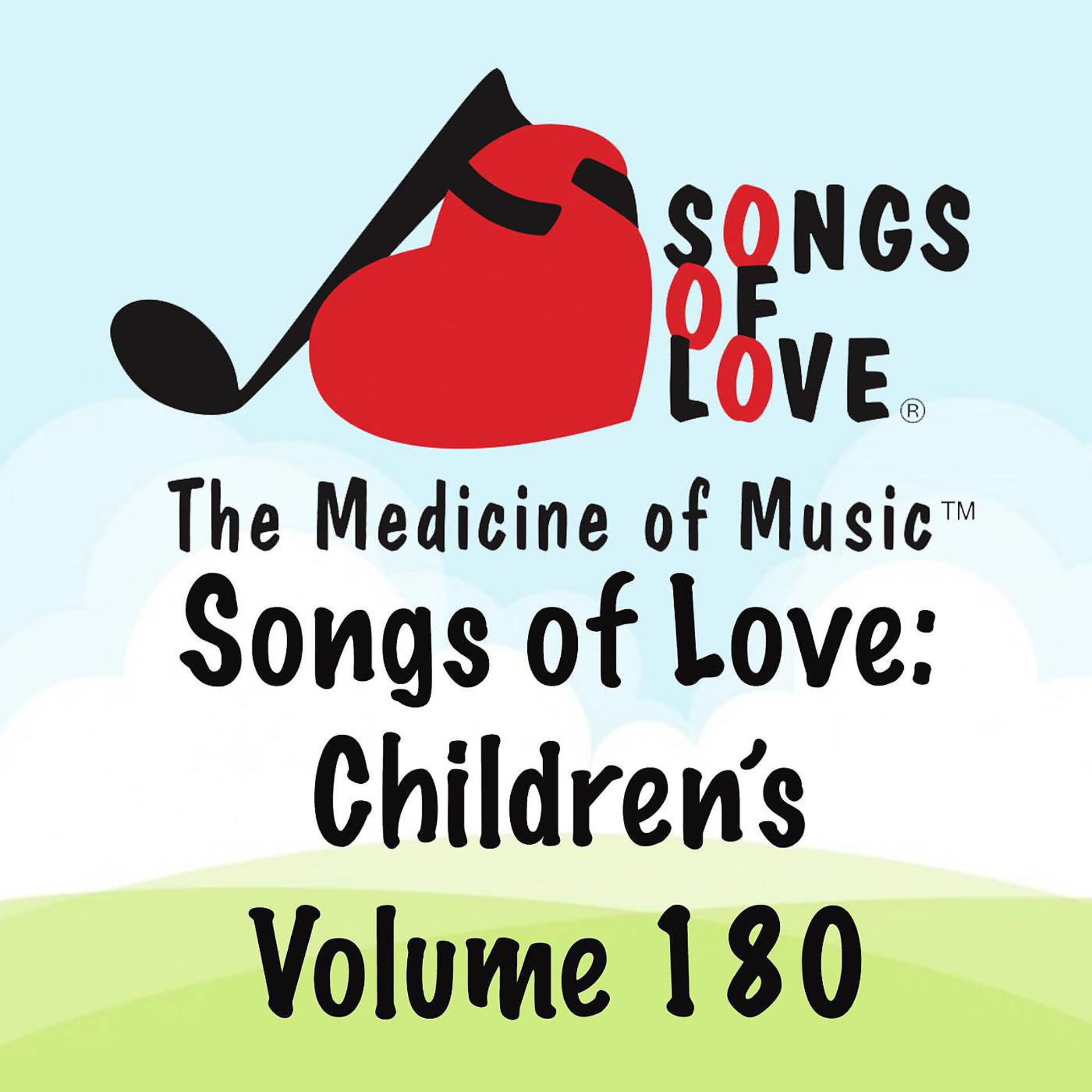 Постер альбома Songs of Love: Children's, Vol. 180
