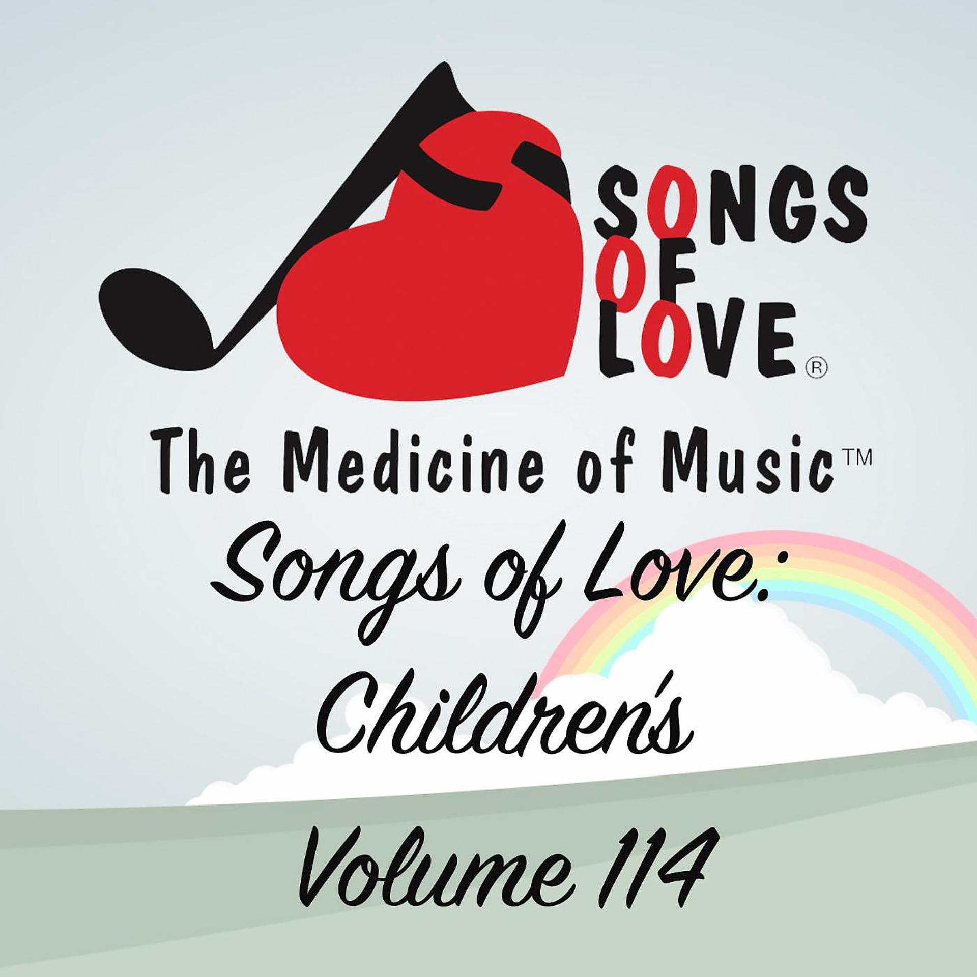 Постер альбома Songs of Love: Children's, Vol. 114