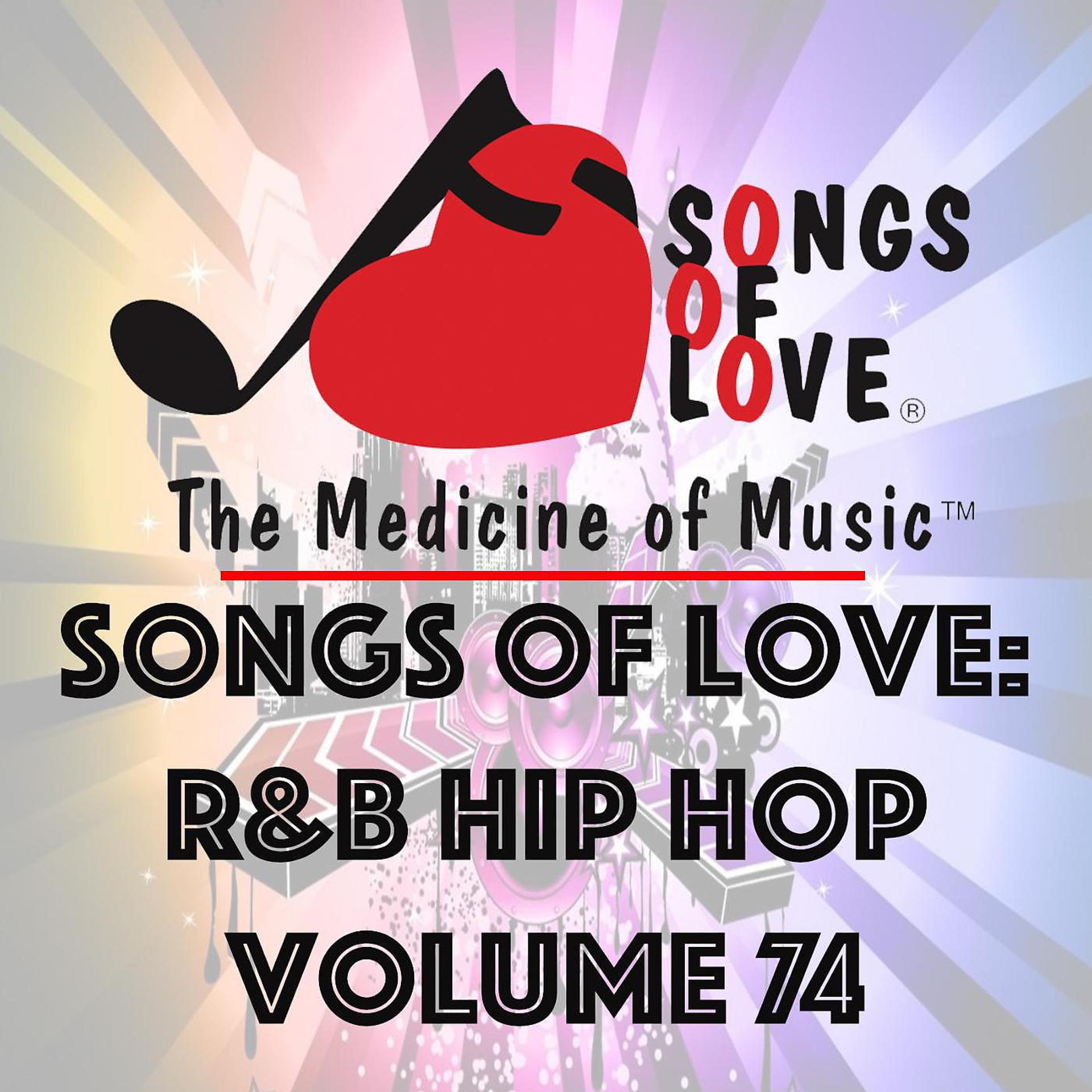 Постер альбома Songs of Love: R&B Hip Hop, Vol. 74