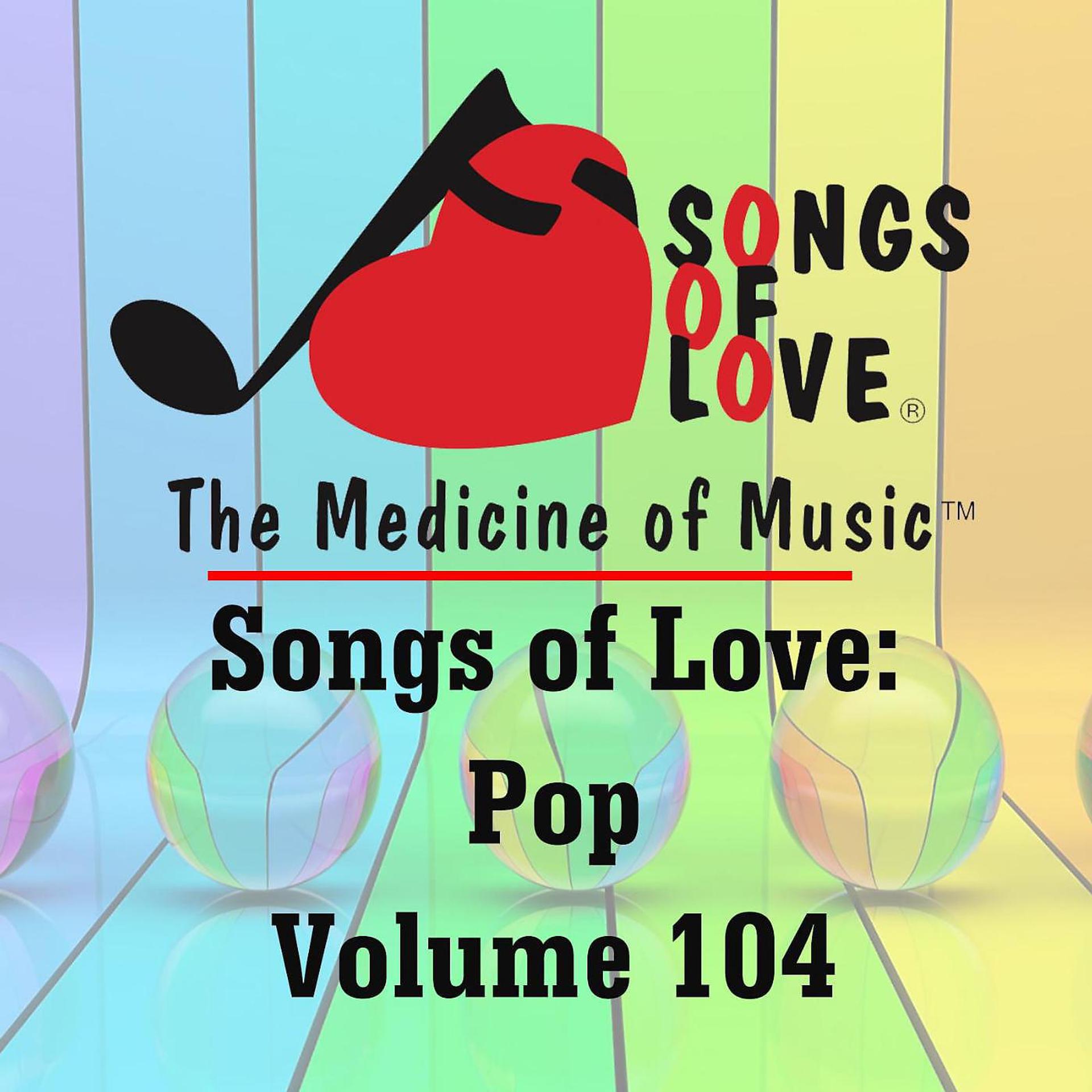 Постер альбома Songs of Love: Pop, Vol. 104