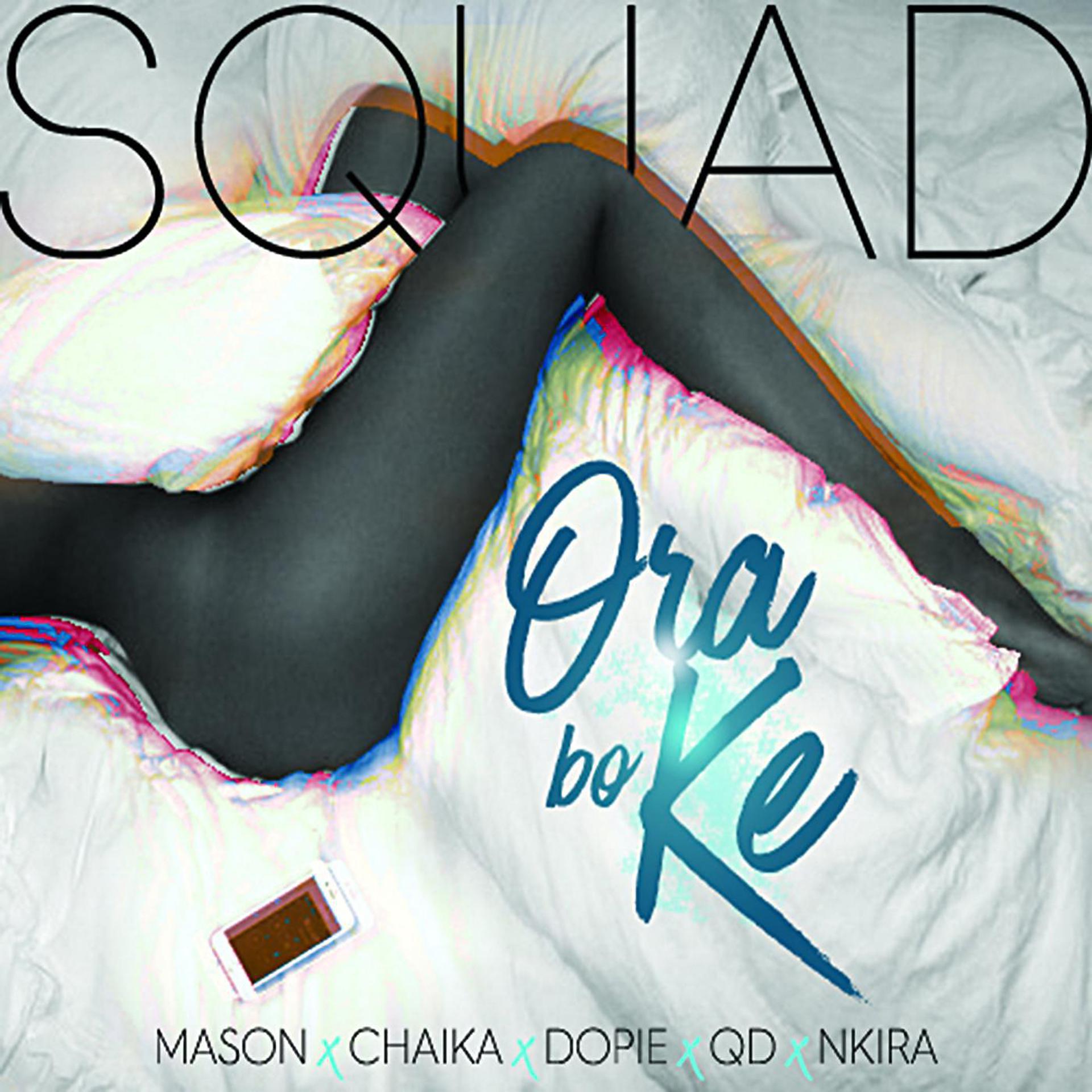 Постер альбома Ora Bo Ke (feat. Chaika, Mason & Nkira)
