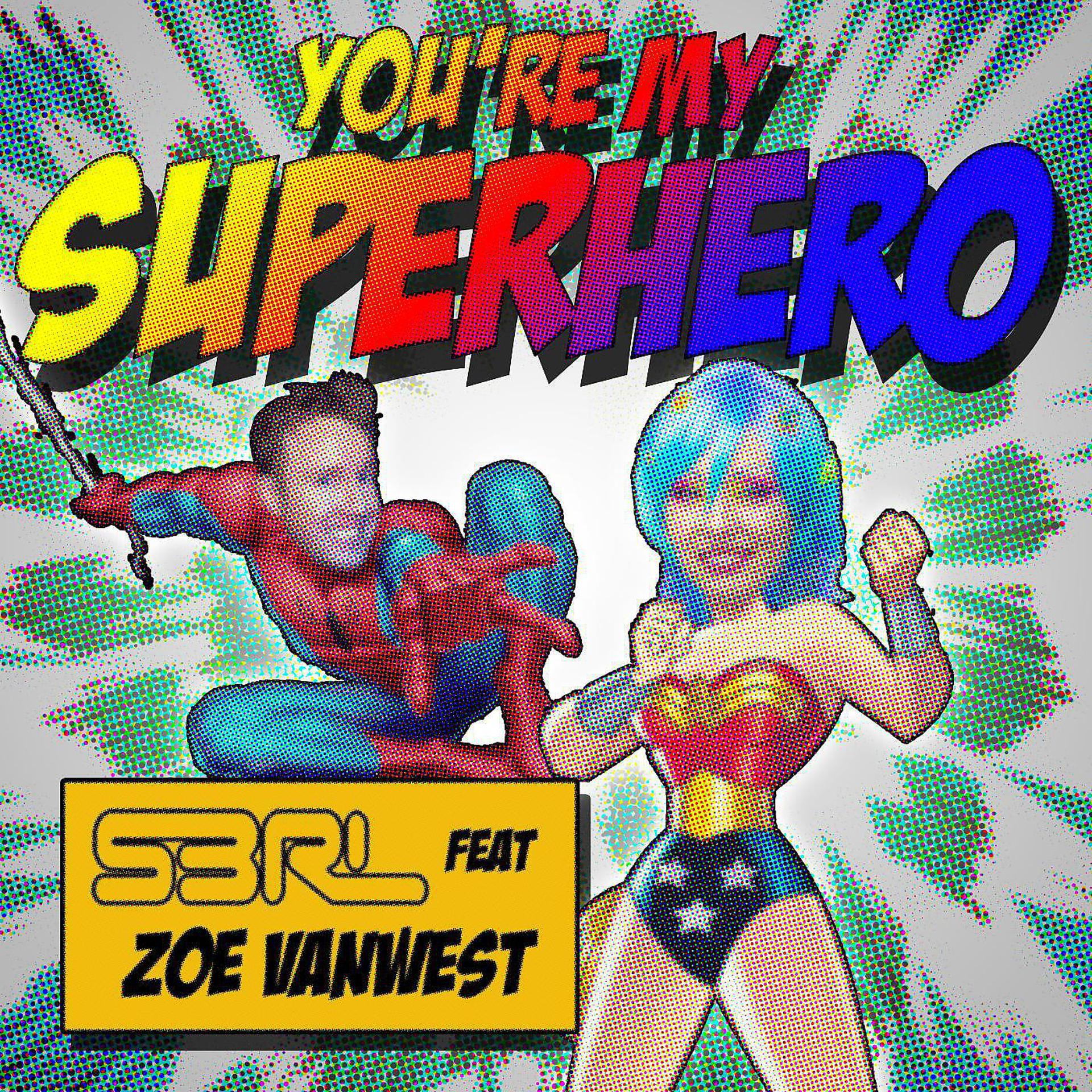 Постер альбома You're My Superhero (feat. Zoe VanWest)