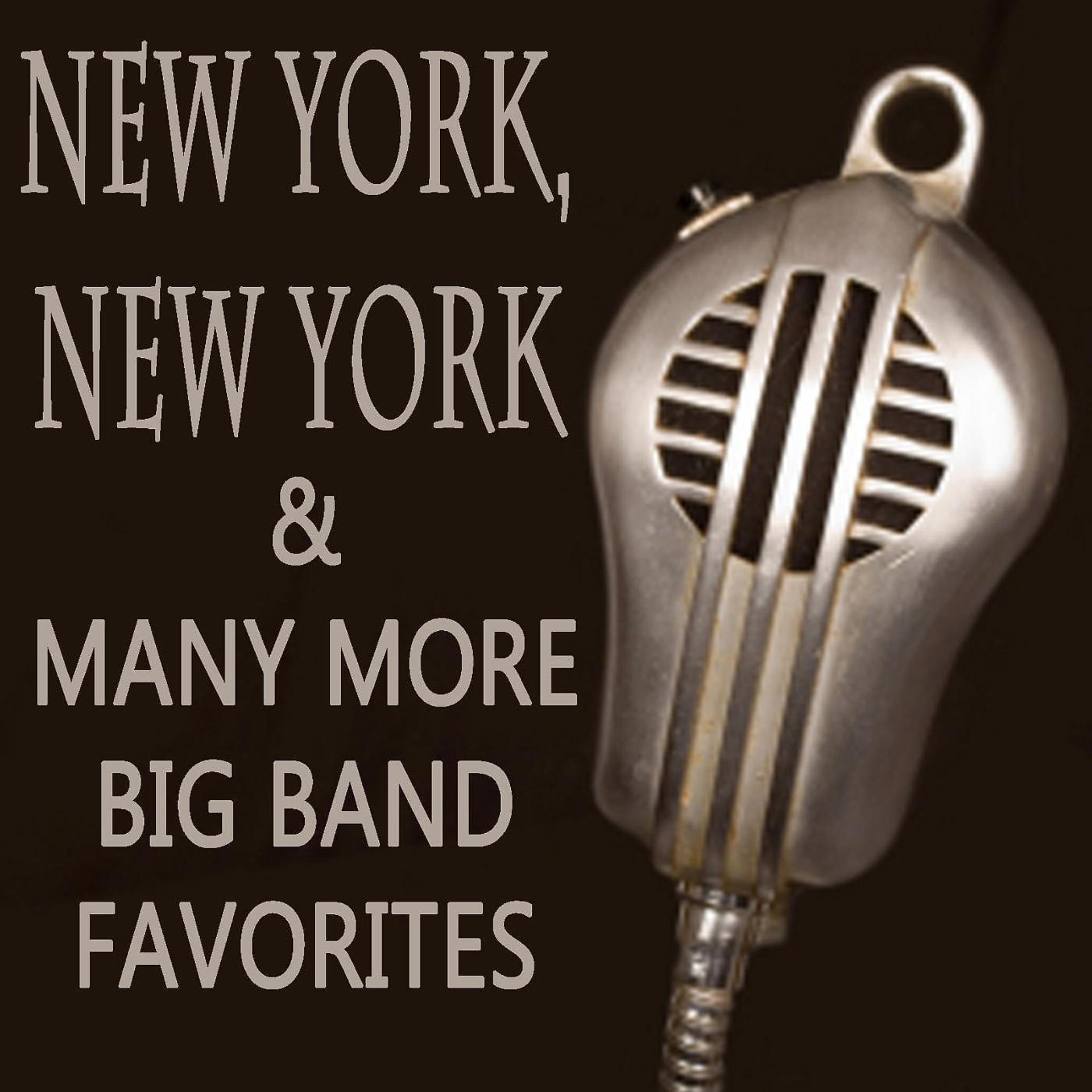 Постер альбома New York, New York & Many More Big Band Favorites