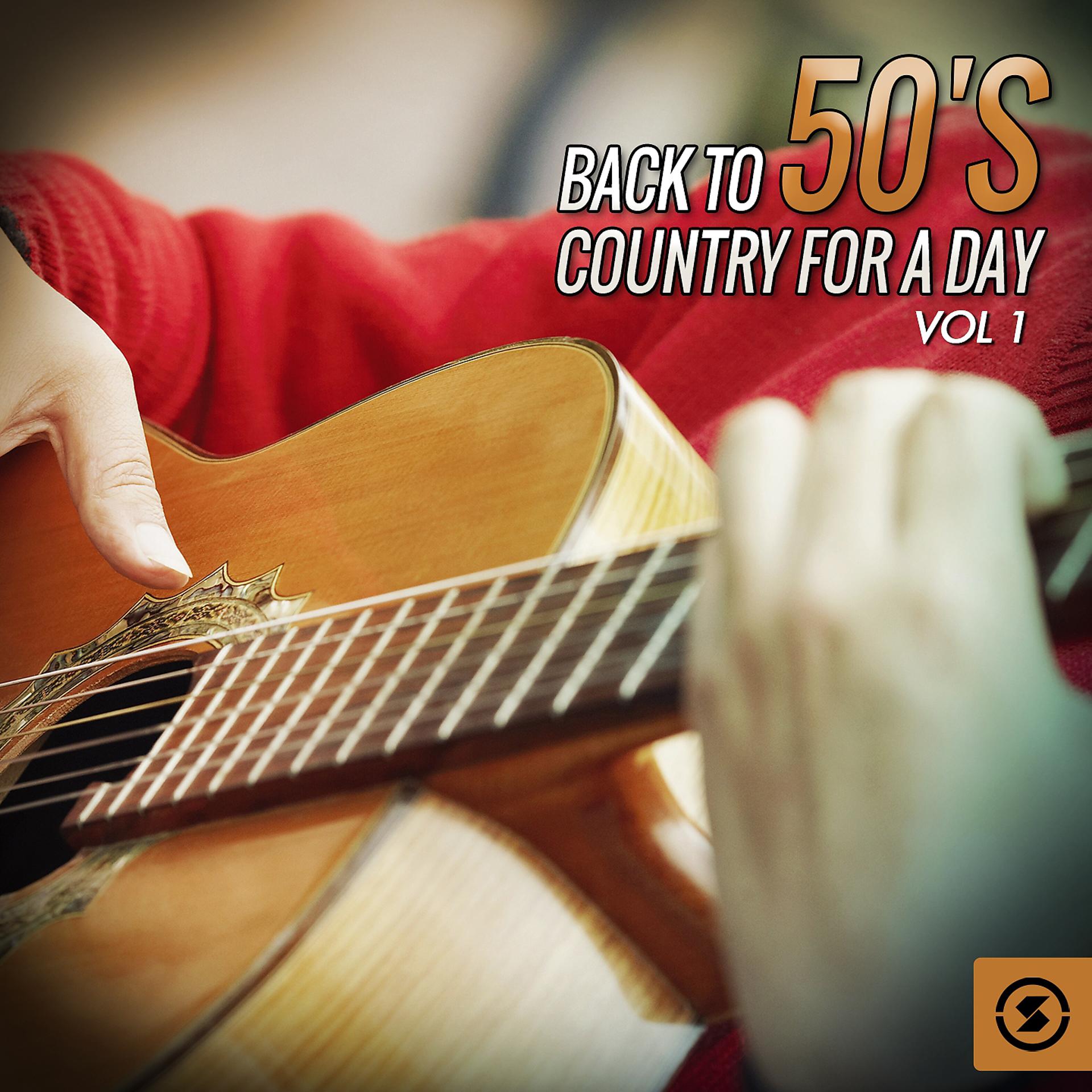 Постер альбома Back to 50's Country for a Day, Vol. 1