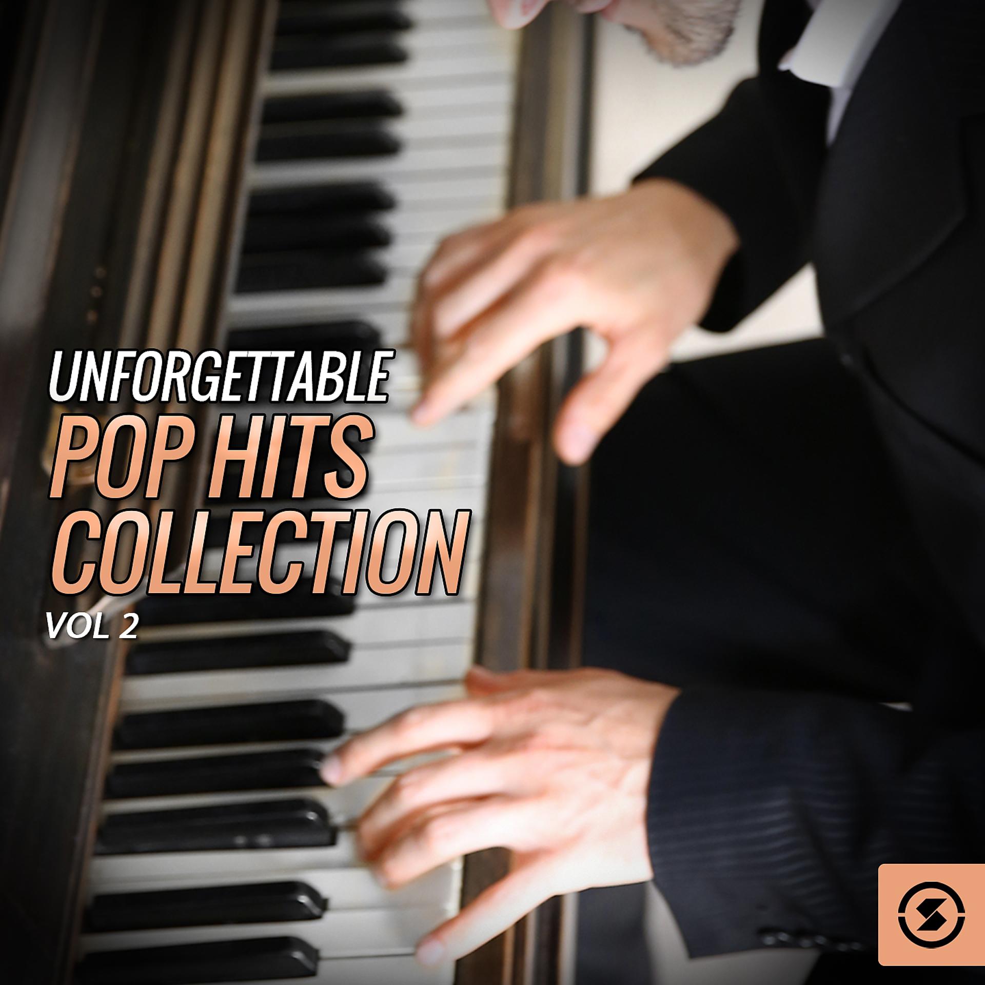 Постер альбома Unforgettable Pop Hits Collection, Vol. 2