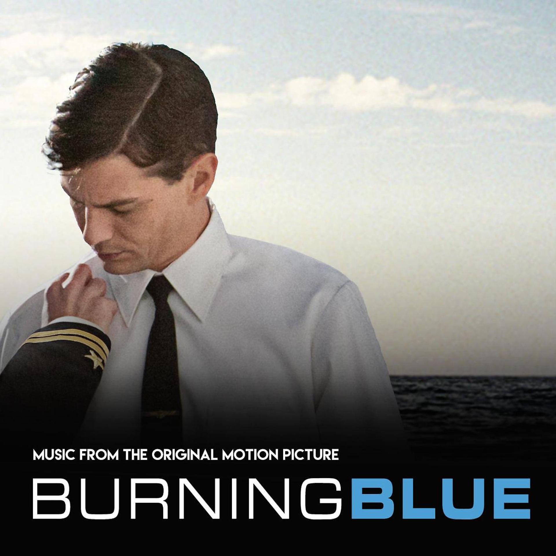 Постер альбома Burning Blue (Music from the Original Motion Picture)