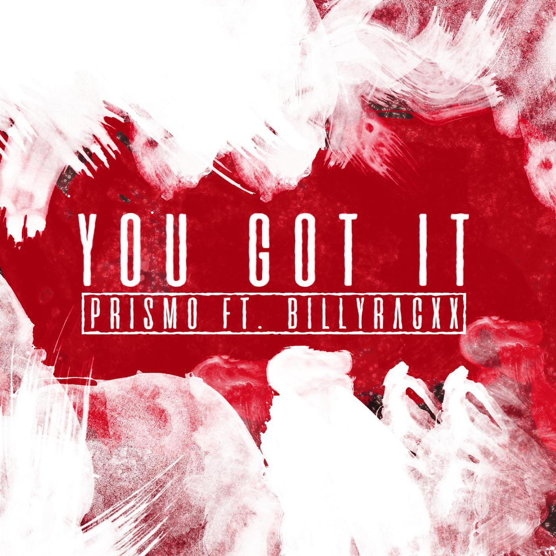 Постер альбома You Got It (feat. Billyracxx)