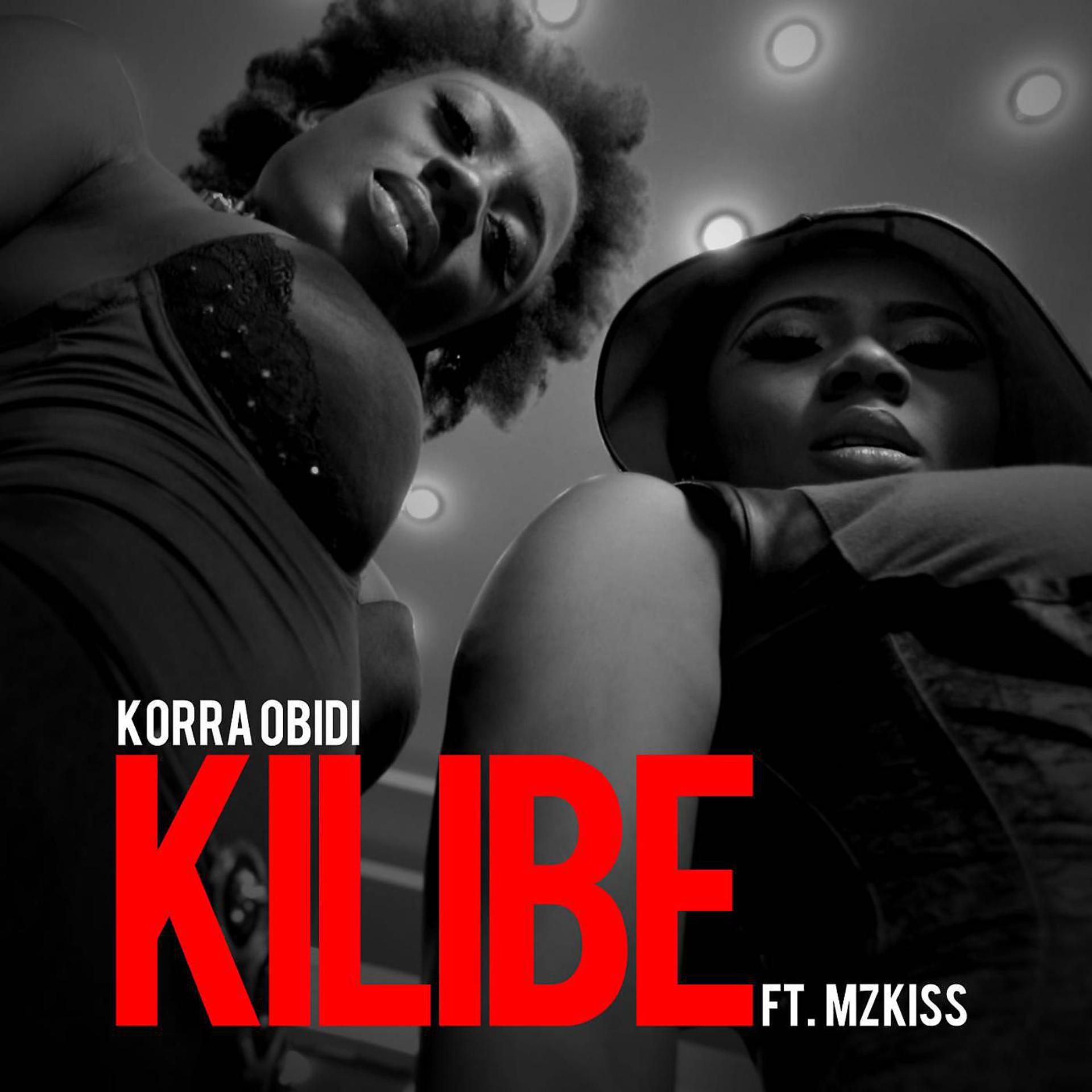 Постер альбома Kilibe (feat. Mzkiss)