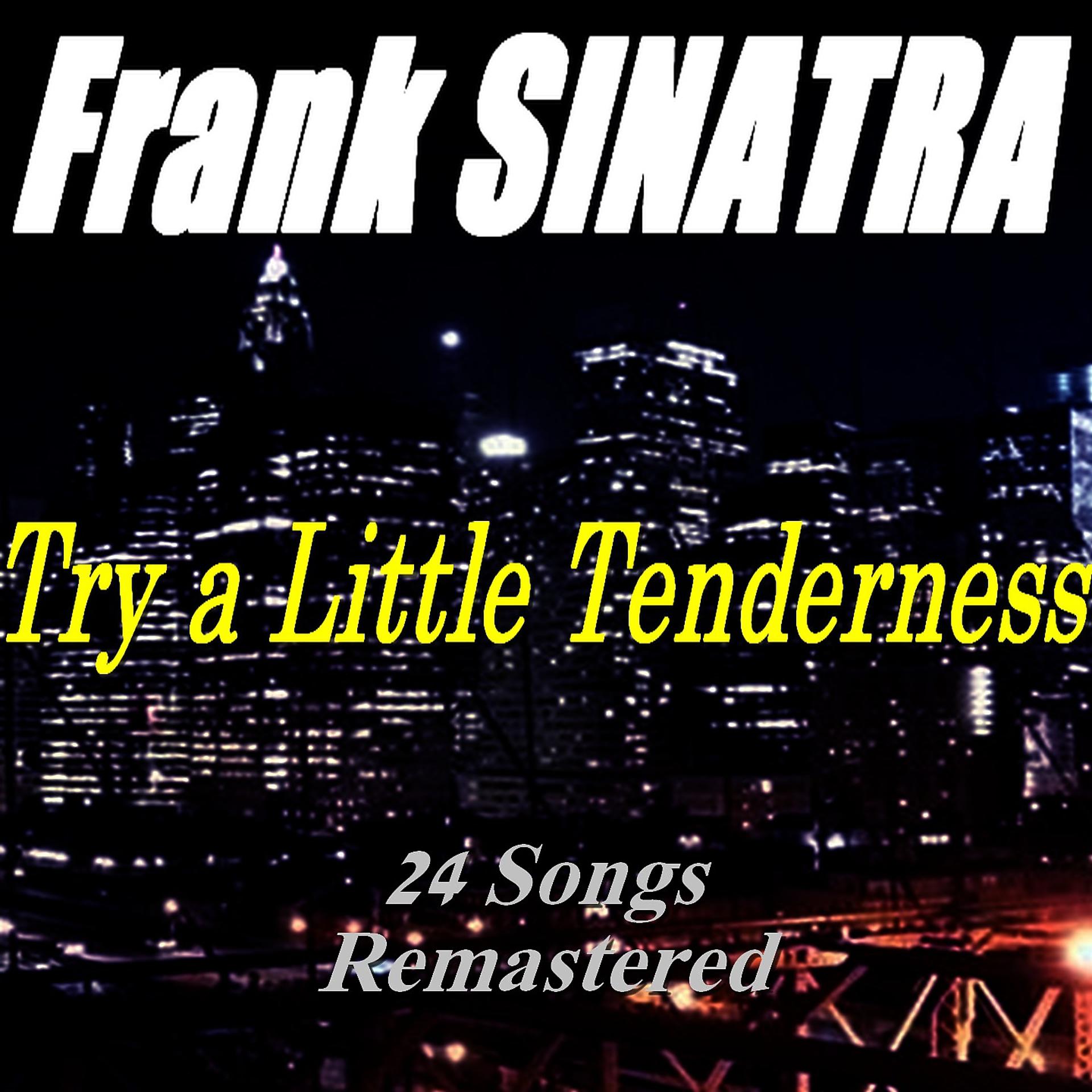 Постер альбома Try a Little Tenderness (24 Songs) [Remastered]